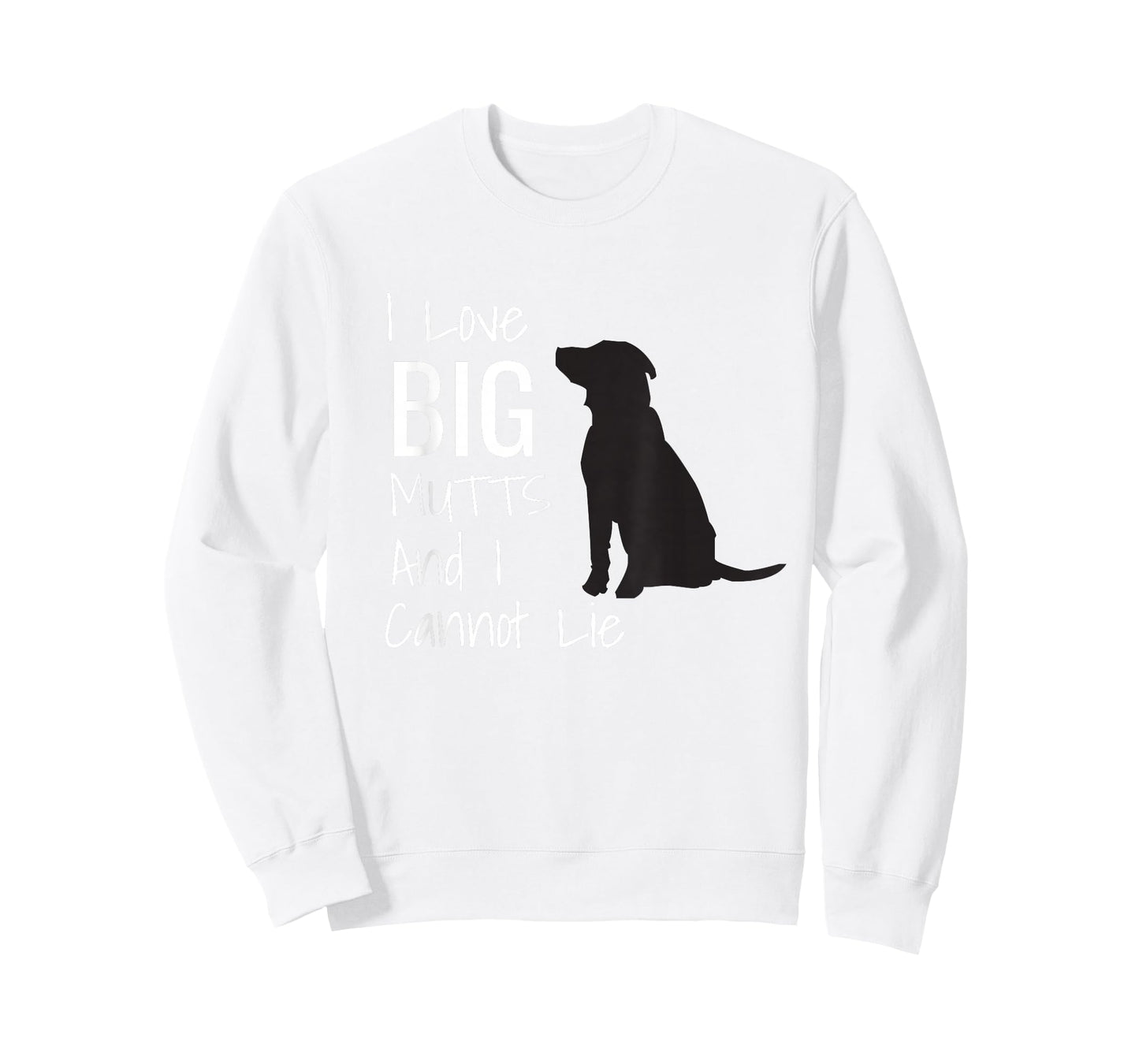 I Love BIG Mutts And I Cannot Lie Funny Dog Men Women Girls Kids T-Shirt