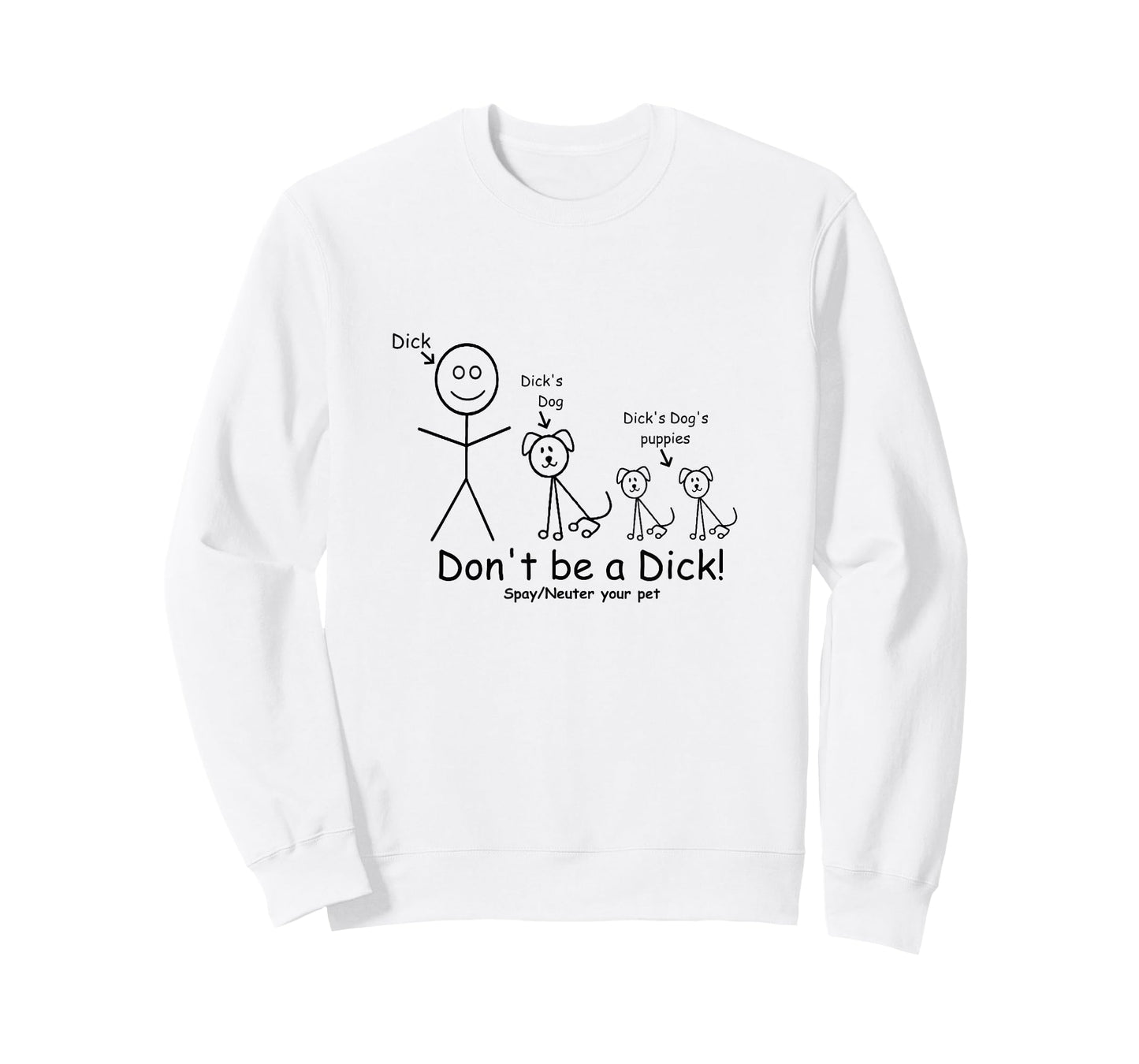Don't be a Dick Spay Neuter your Pet Animal lover Advocate T-Shirt