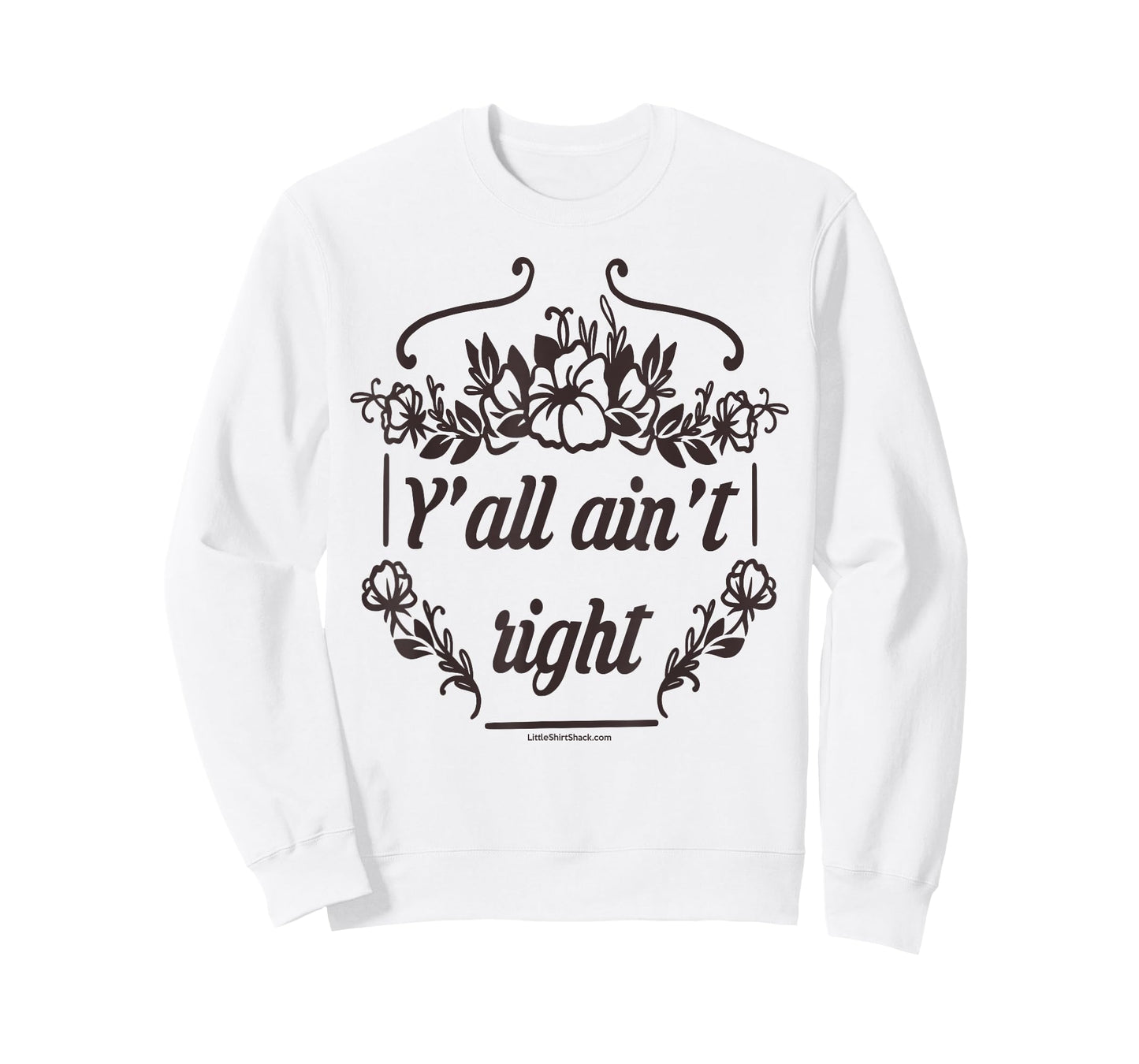 Y'all Ain't Right. Southern. Cowboy. South Country Funny T-Shirt