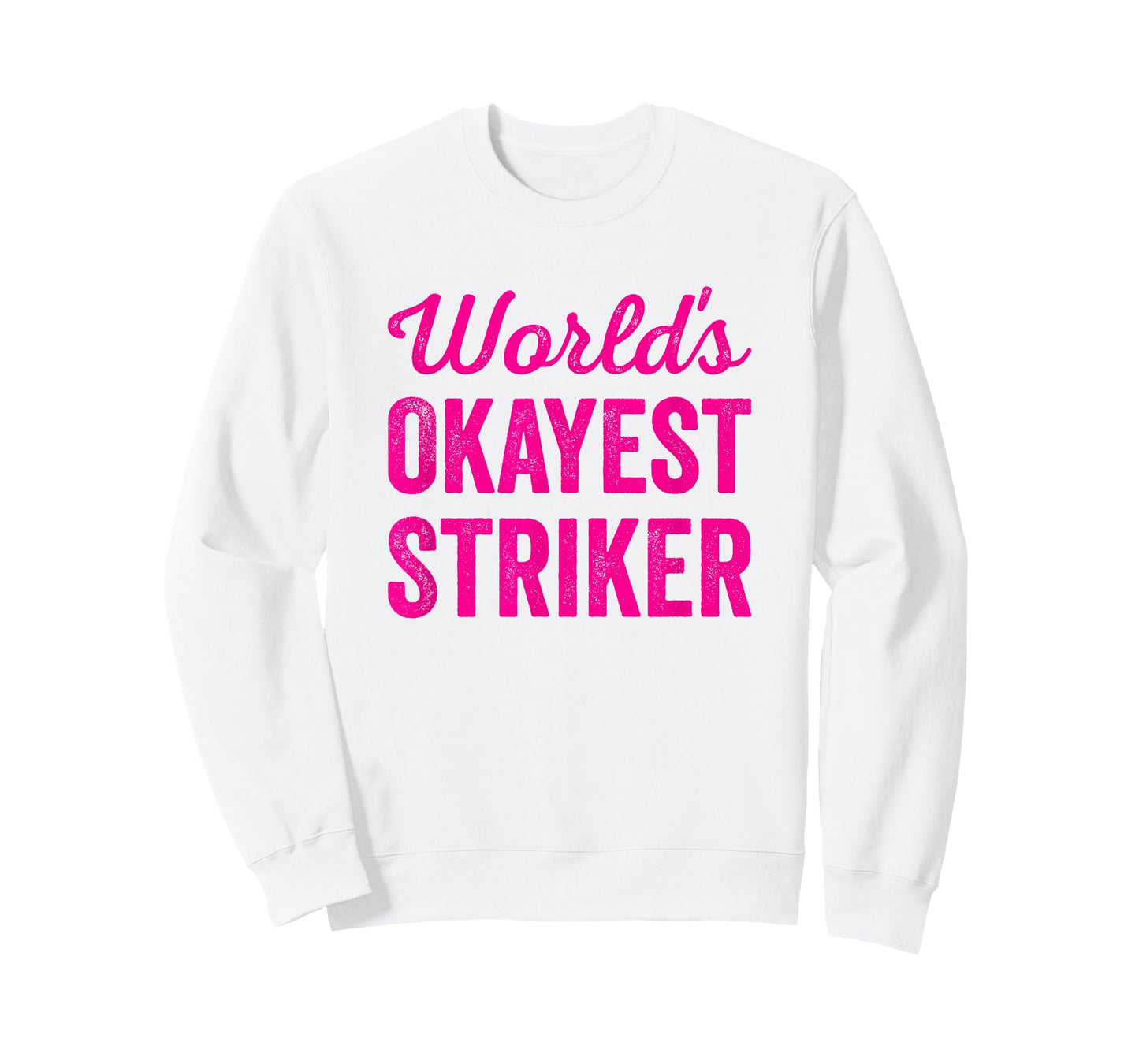 Worlds Okayest Striker Funny Sarcastic Best Football Soccer T-Shirt