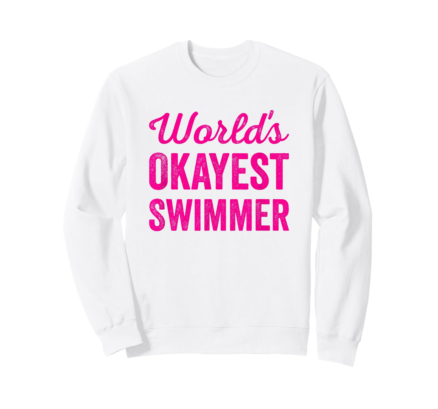 Worlds Okayest Swimmer Funny Sarcastic Swimming Sports Quote T-Shirt