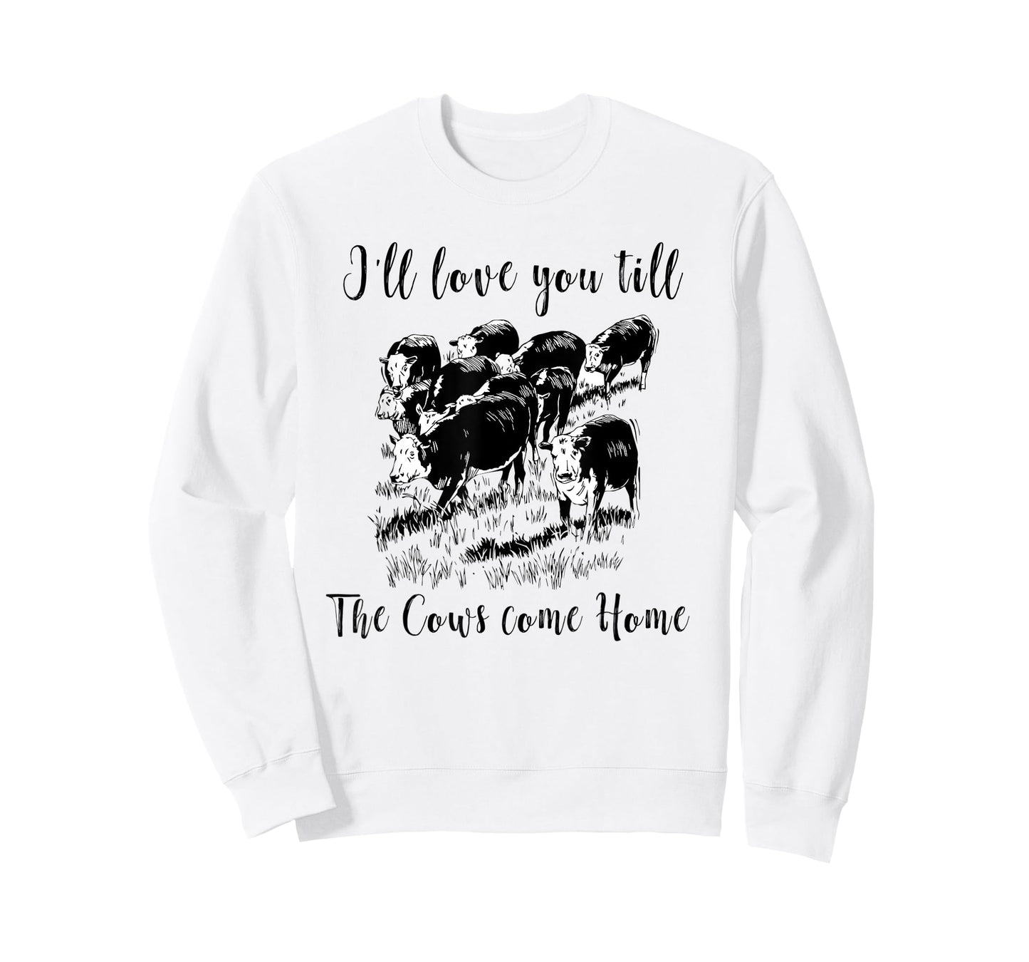 I'll Love You Till The Cows Come Home Country Farm Life T-Shirt