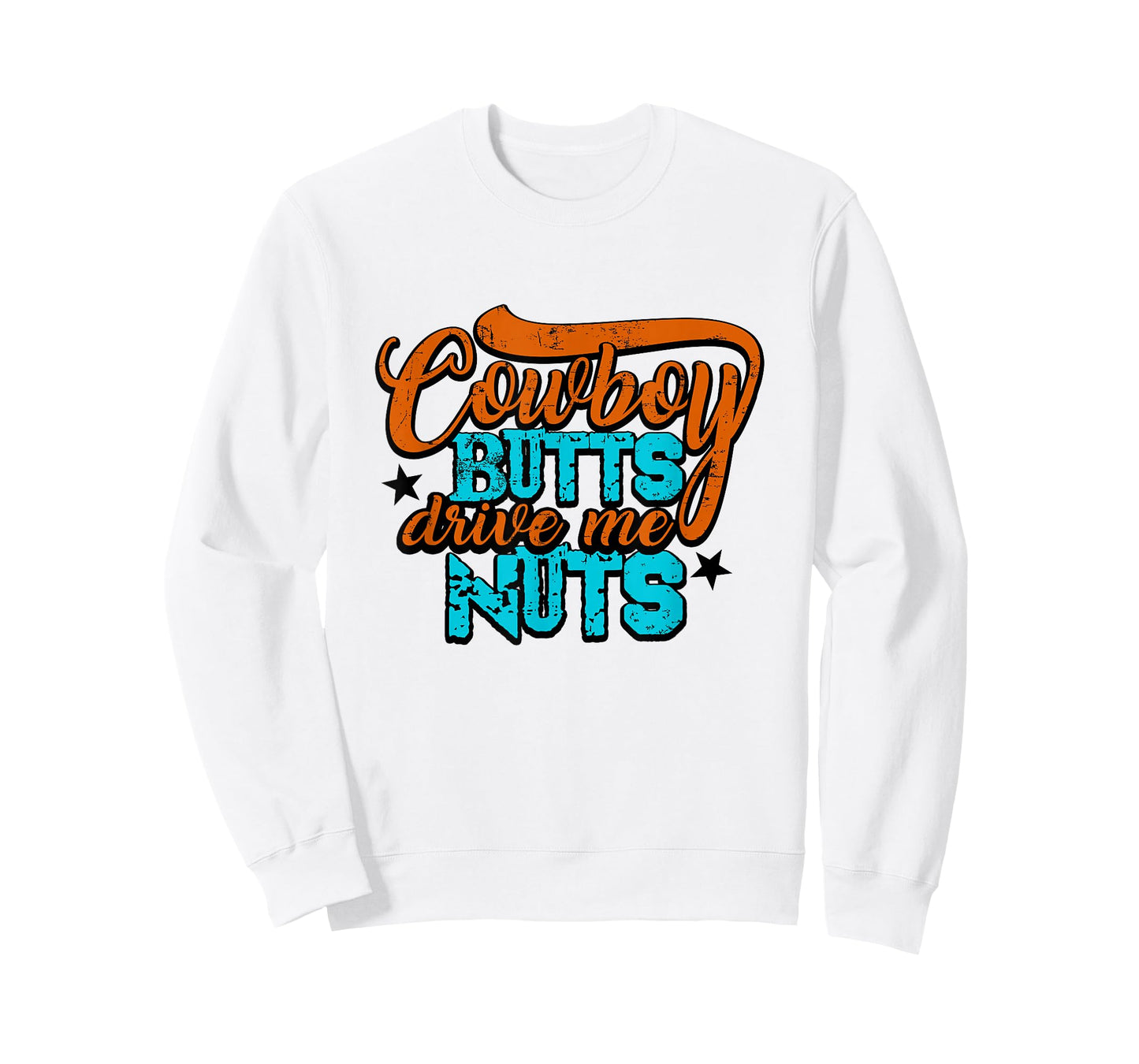 Cowboy Butts Drive Me Nuts Funny Southern Girls Country Life T-Shirt