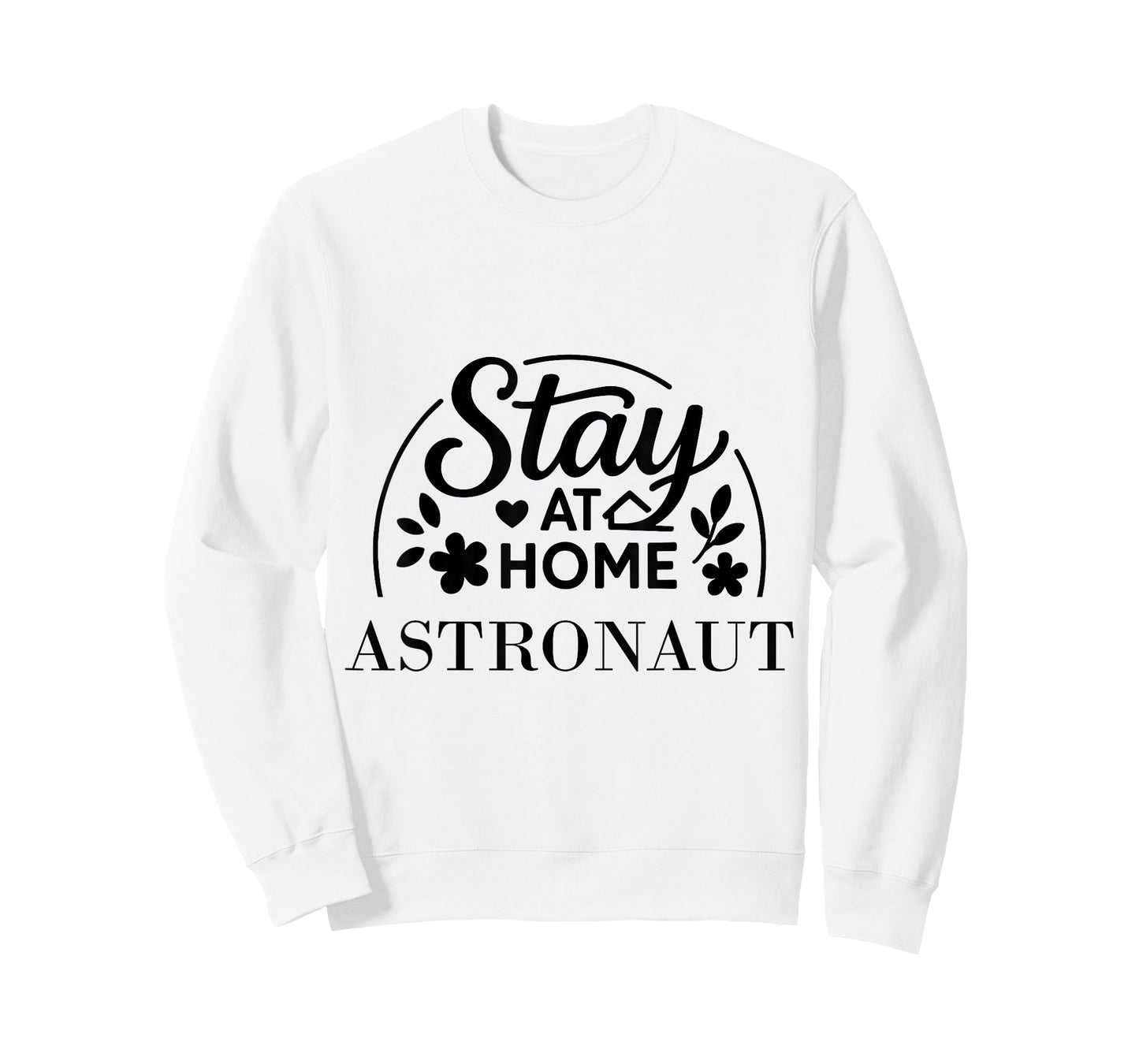 Stay at Home Astronaut Suitable for Kids Men Women. T-Shirt