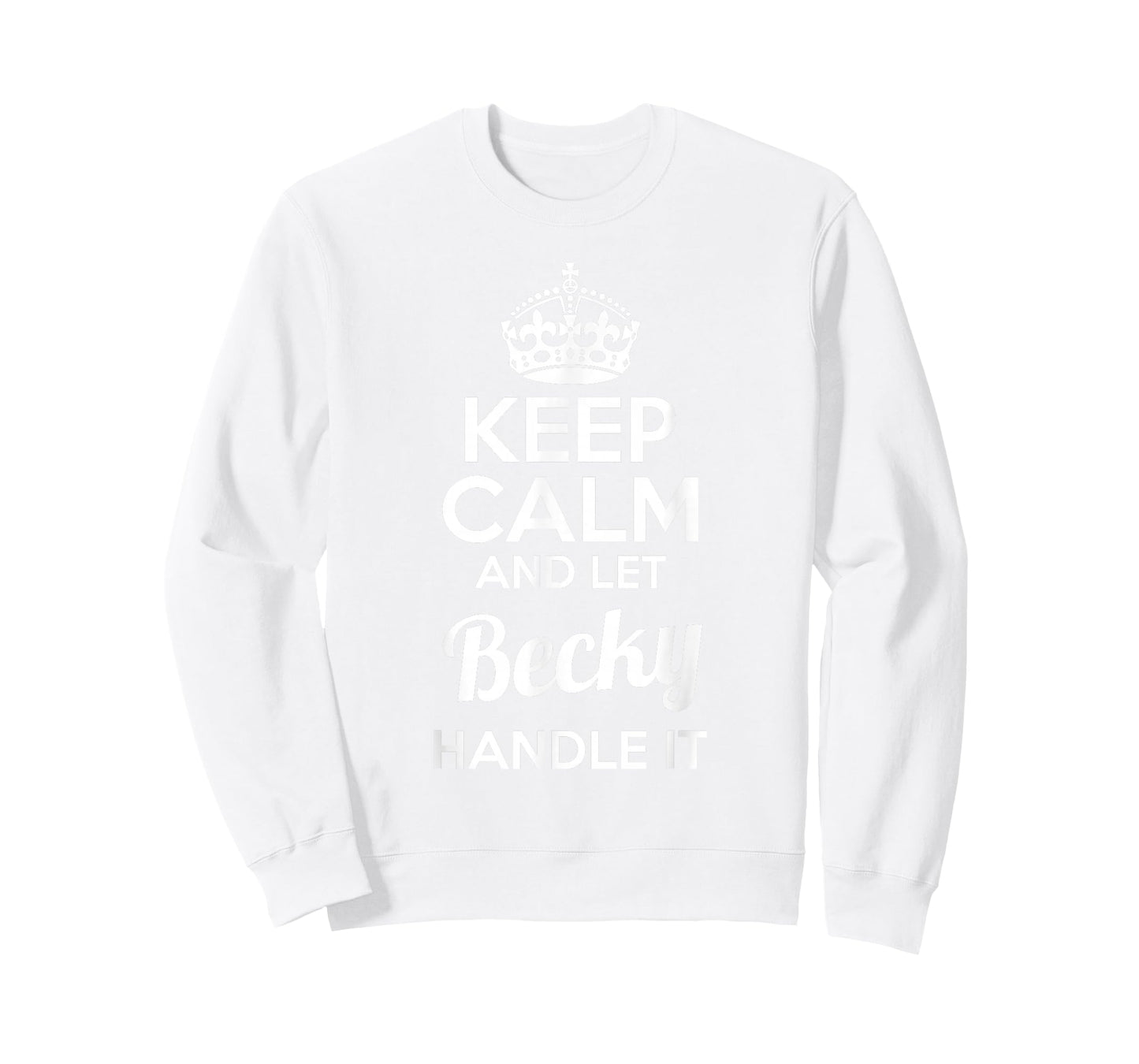 Becky T-Shirt Keep Calm and Let Becky Handle It T-Shirt