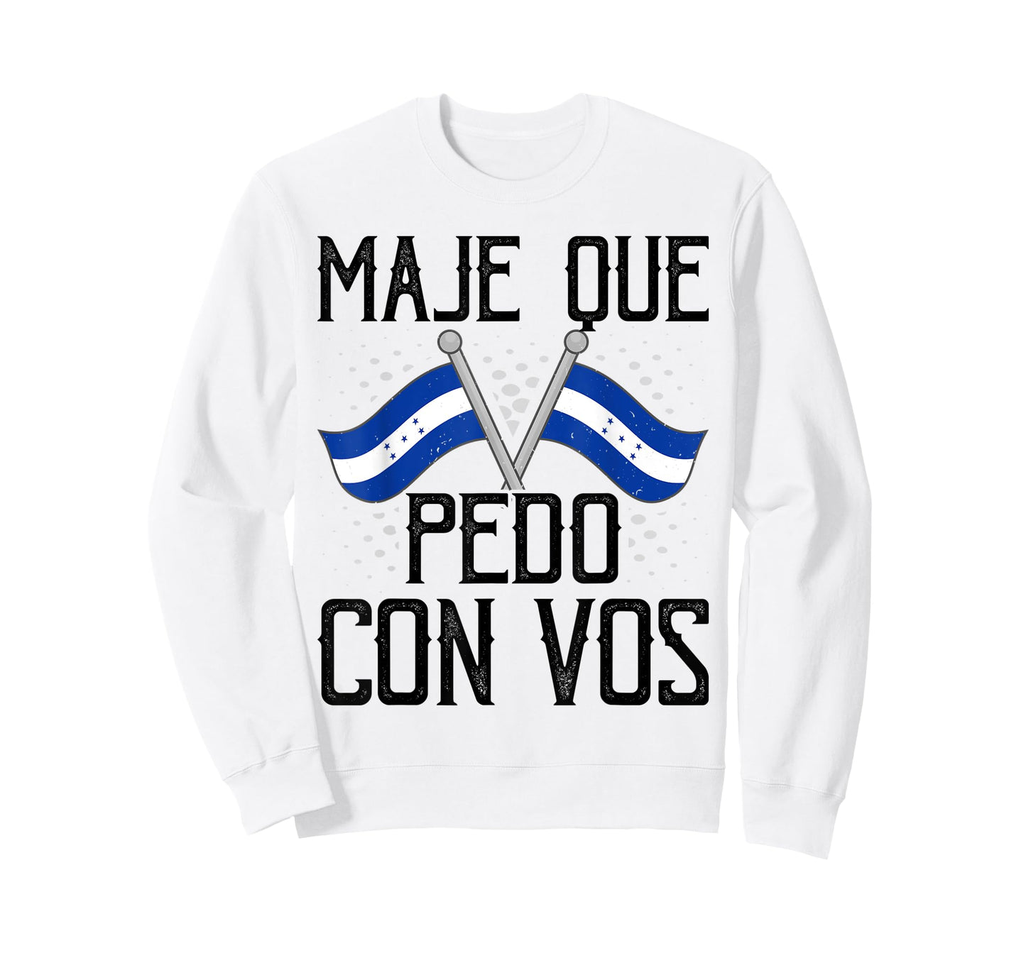 Honduras Flag Catracho Pride Maje Que Pedo Con Vos T-Shirt