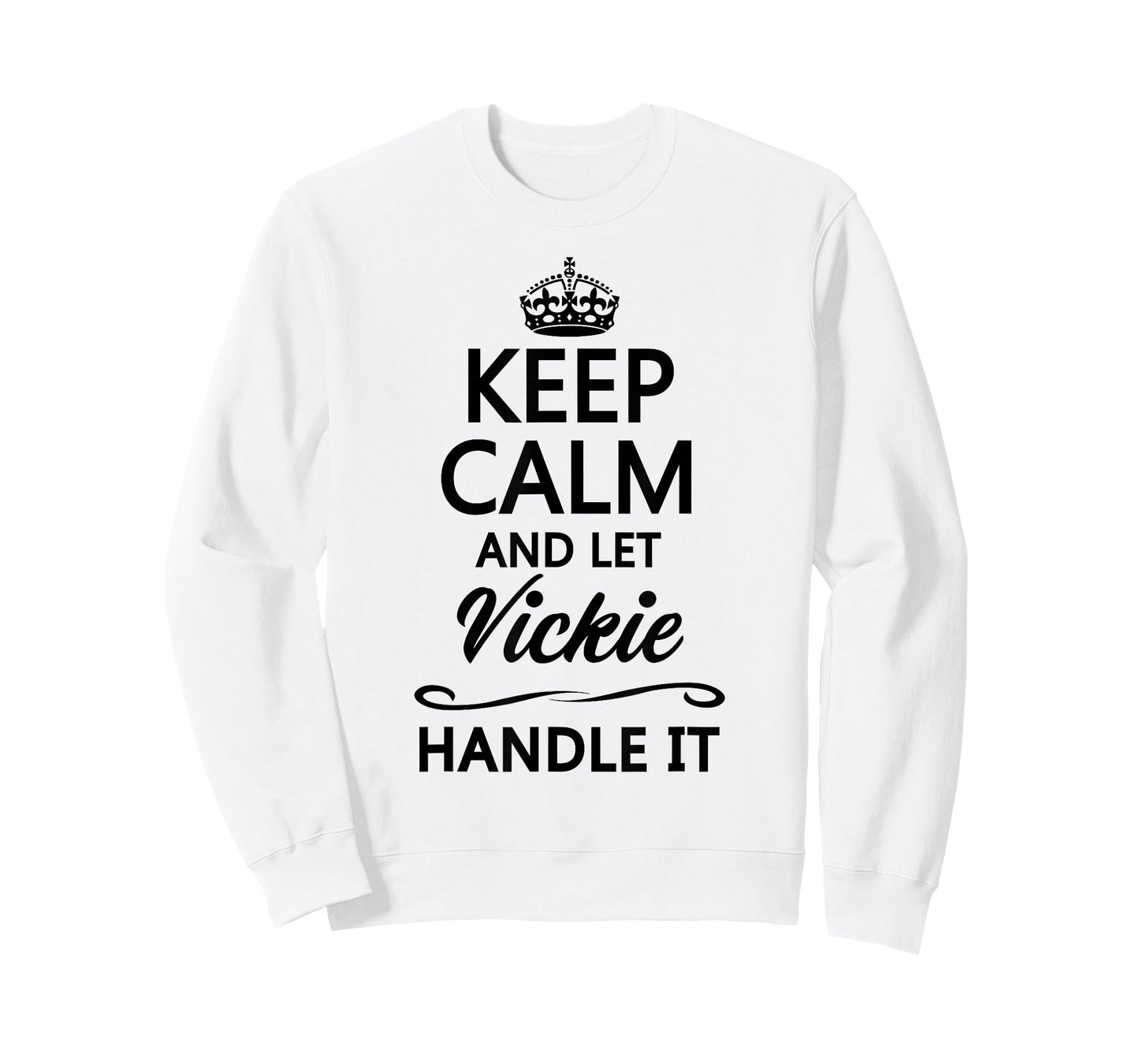 Keep Calm and Let VICKIE Handle It Funny Name Gift T-Shirt