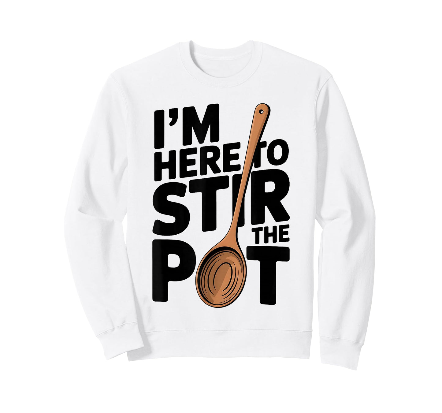 I'm Here to Stir The Pot Funny Cooking Lover Pun Men Women T-Shirt