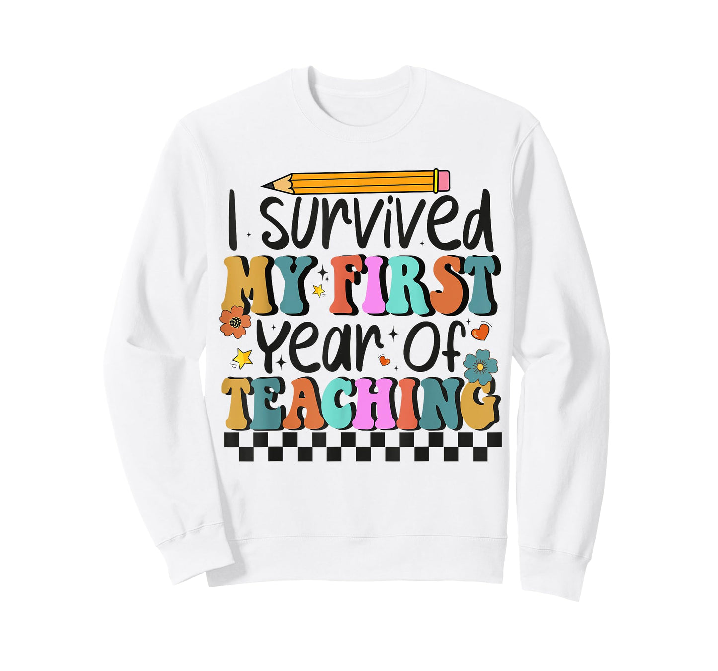 I Survived My First Year Of Teaching Funny New Teacher T-Shirt for Men Women