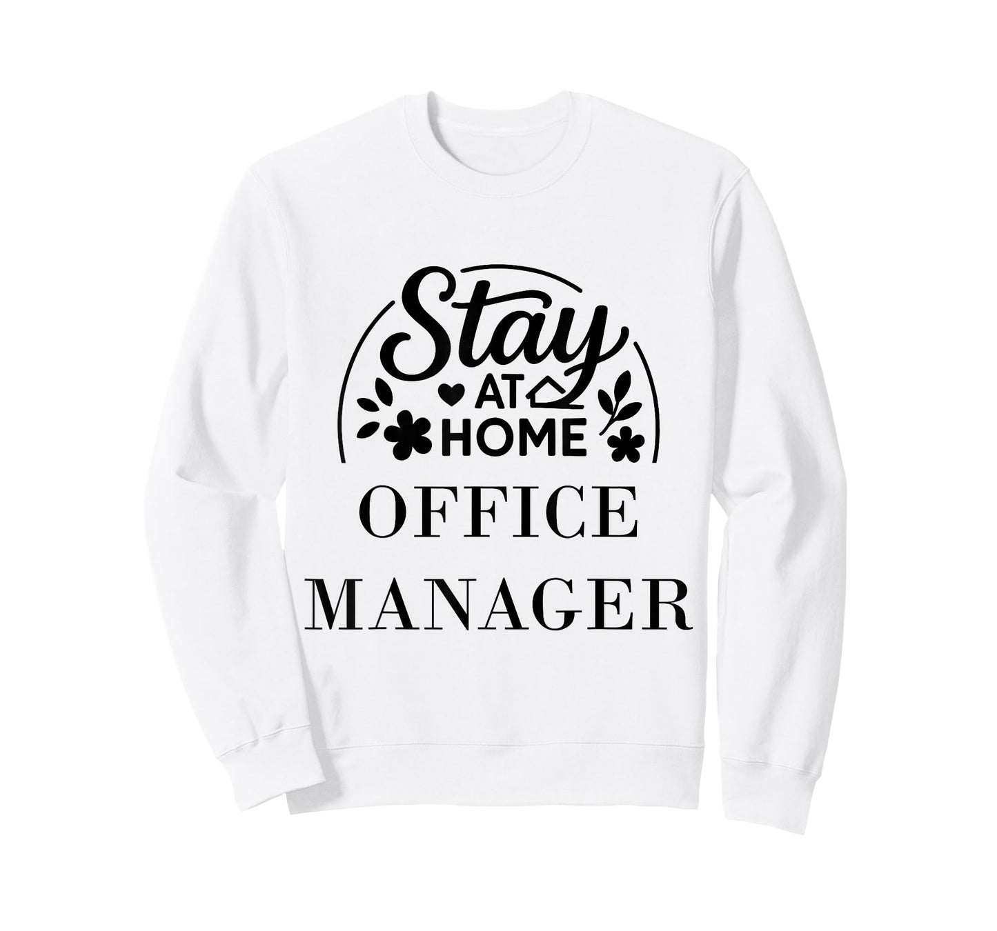 Stay at Home Office Manager Suitable for Kids Men Women. T-Shirt