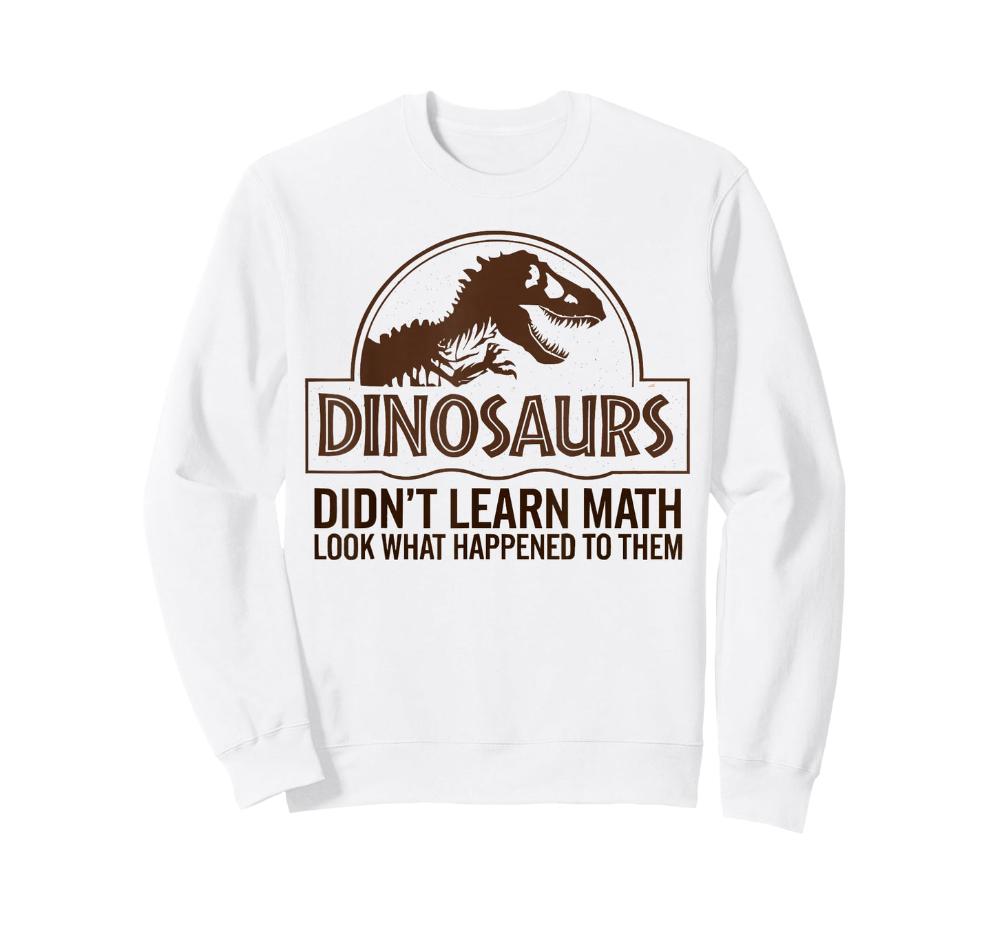 Funny Mathematics Math Teacher, Dinosaurs Didn't Learn Math T-Shirt