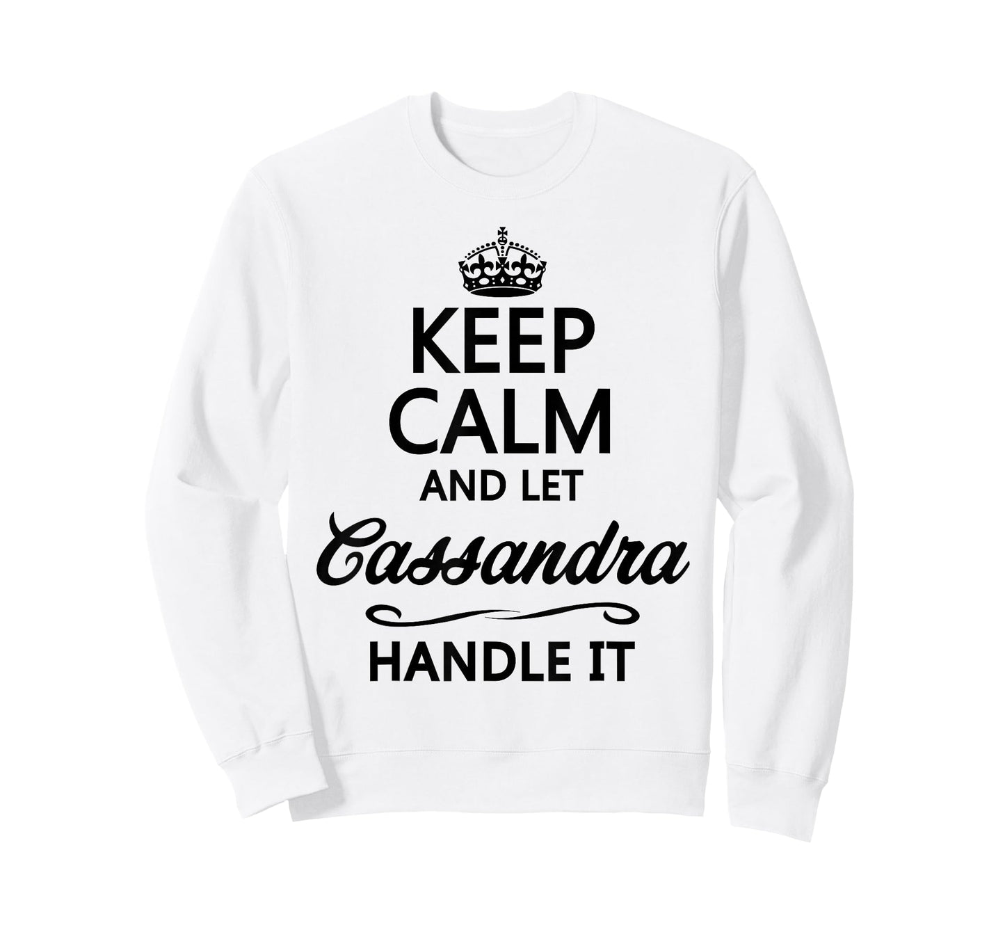 KEEP CALM and let CASSANDRA Handle It | Funny Name Gift - T-Shirt