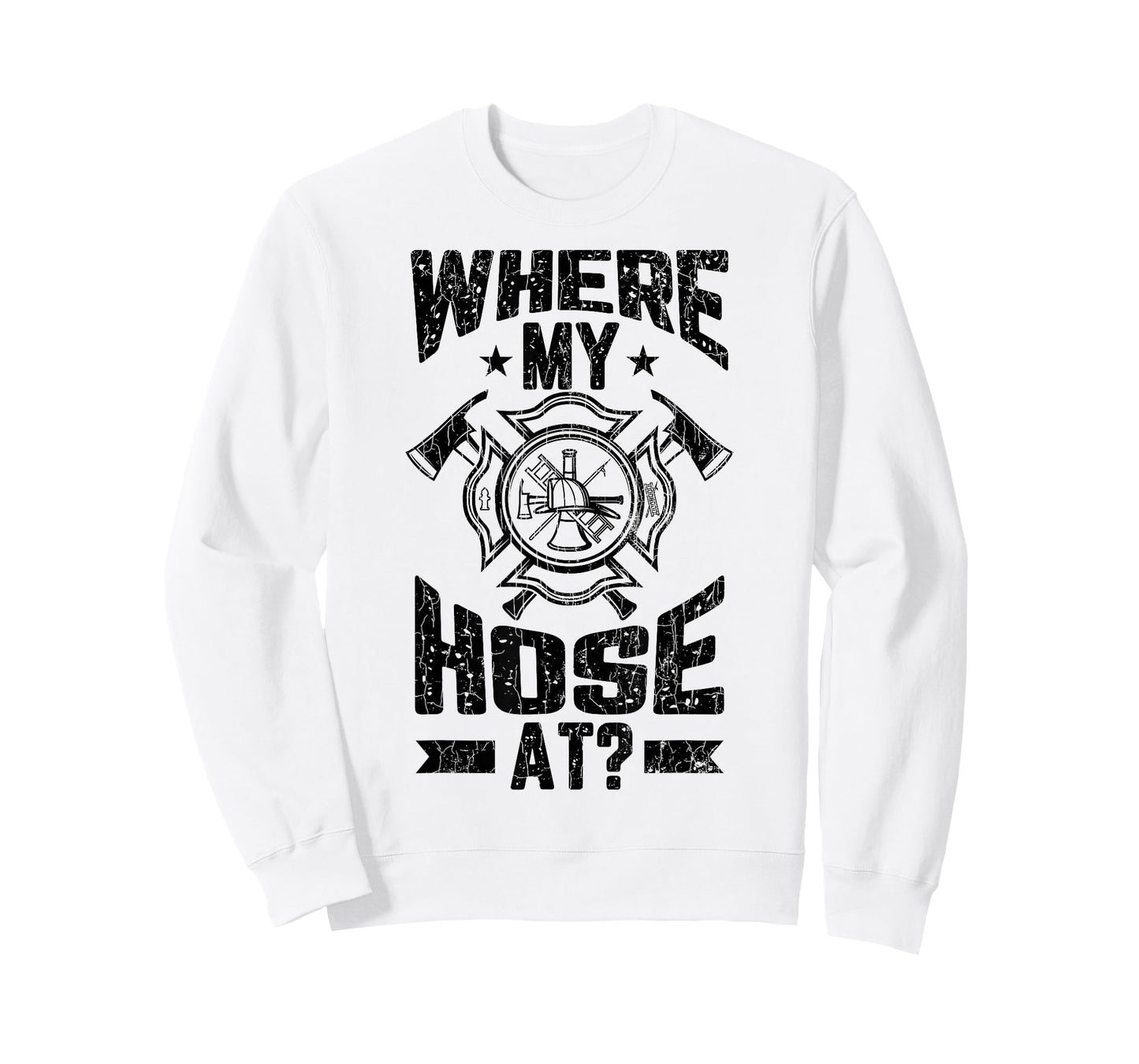 Where My Hose At Funny Firemen Firefighter Graphic T-Shirt