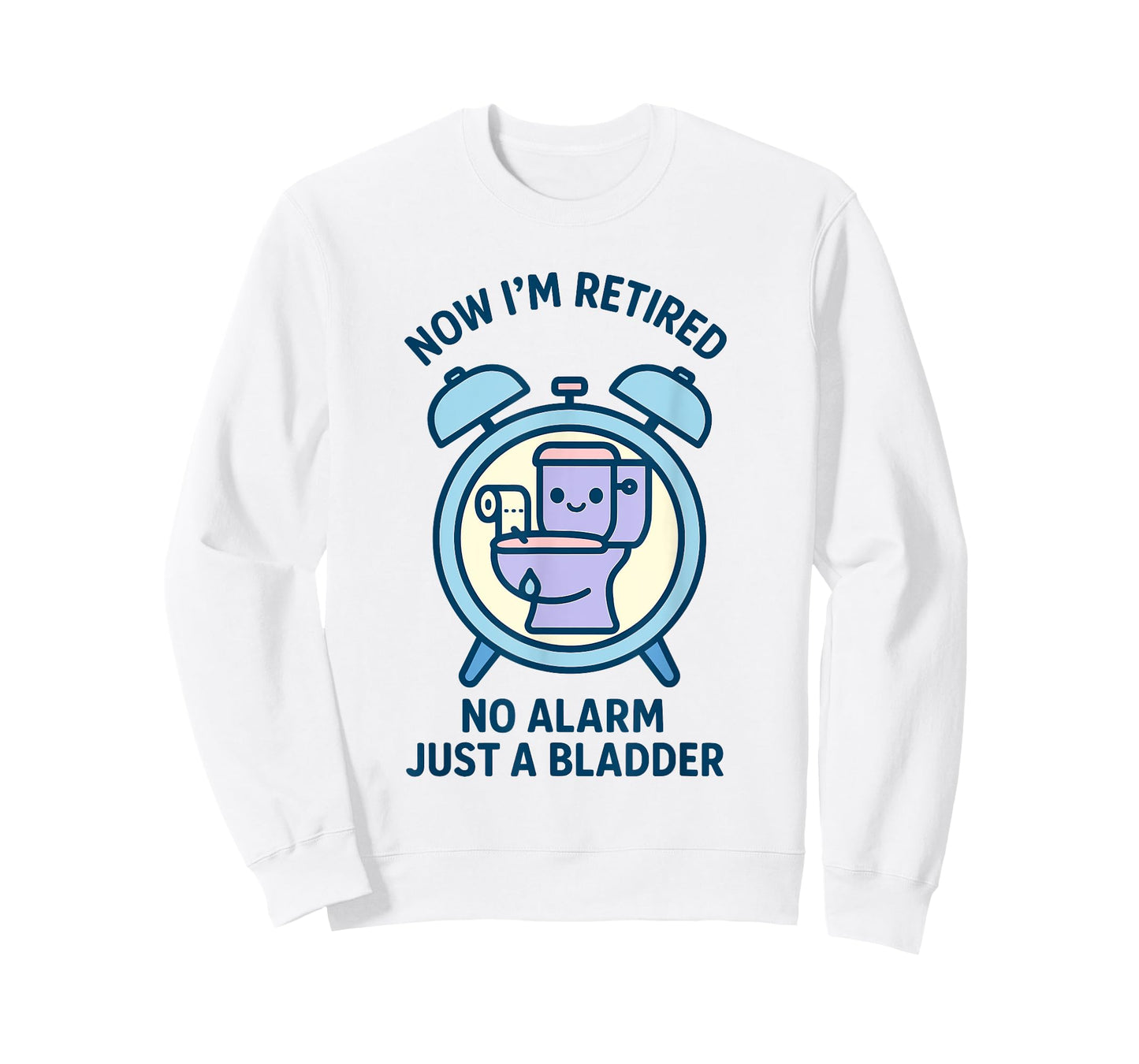 Now Retired No Alarm Just a Bladder Fun Tee T-Shirt
