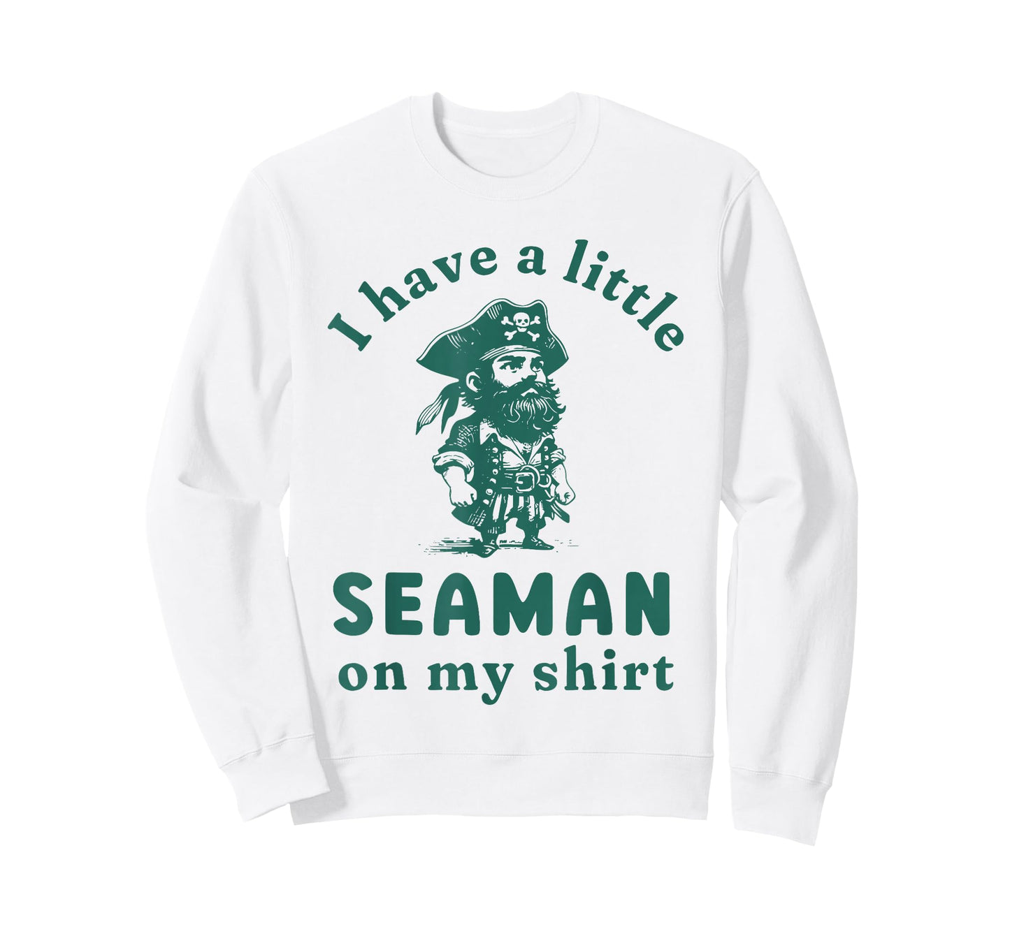 i have a little seaman on my shirt T-Shirt