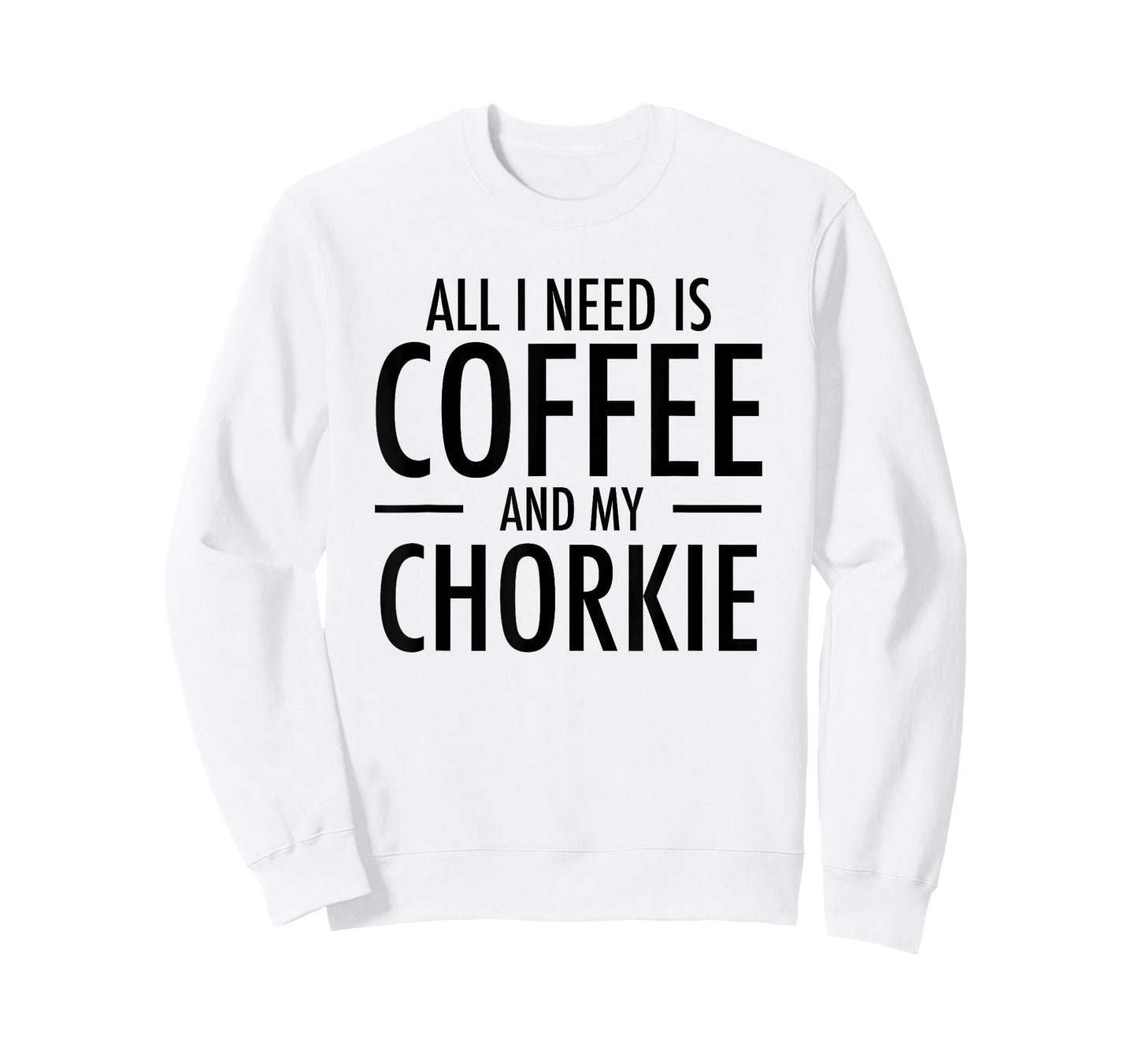 Coffee and Chorkies Funny Dog Chorkie Mom Dad Gift T-Shirt