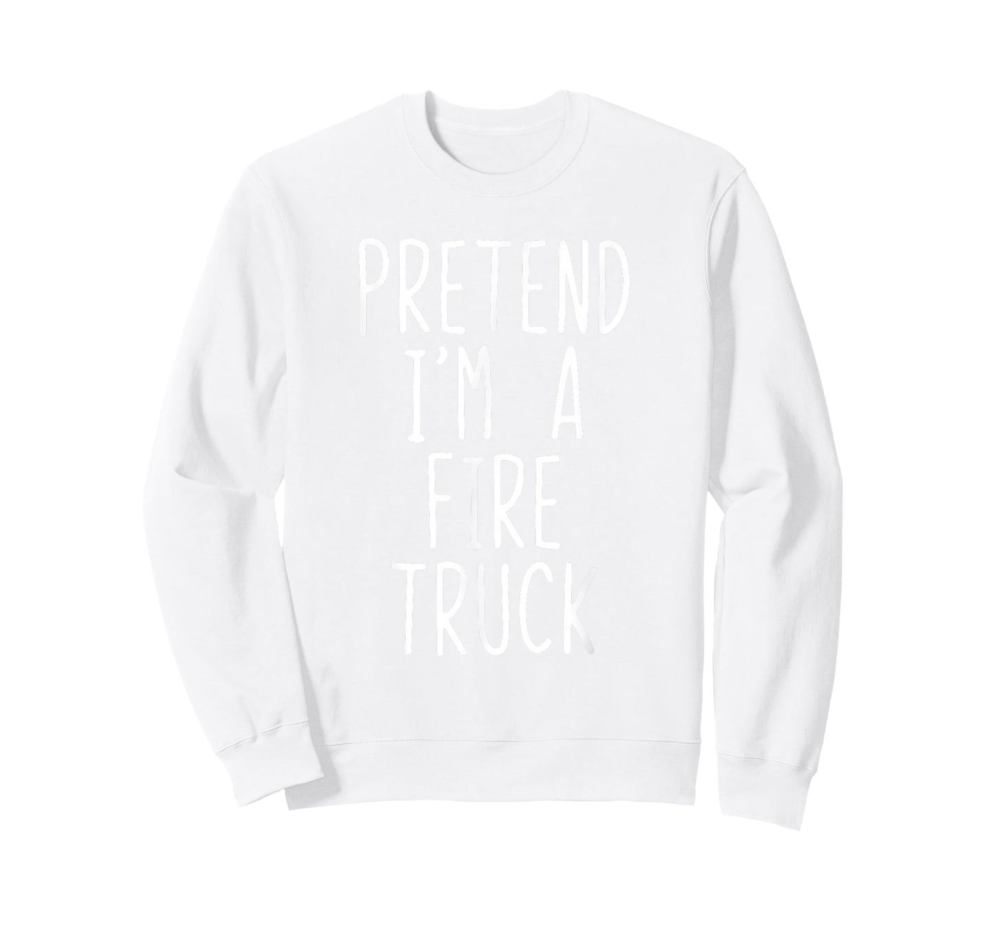 Pretend I'm A Fire Truck Costume Halloween Lazy Adult Kids T-Shirt