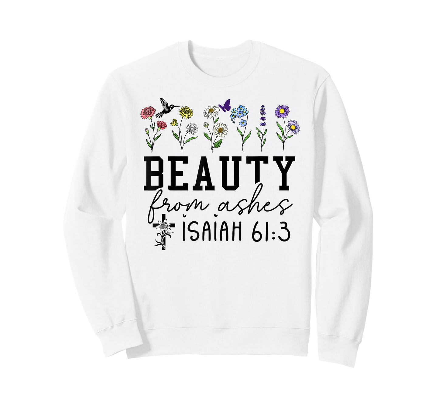 Beauty from Ashes Isaiah 61:3 God Christian Jesus Cross T-Shirt