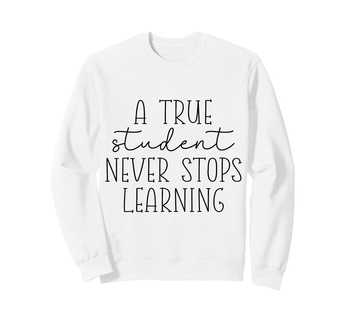 Funny A True Student Maker Never Stops Learning Motivational T-Shirt