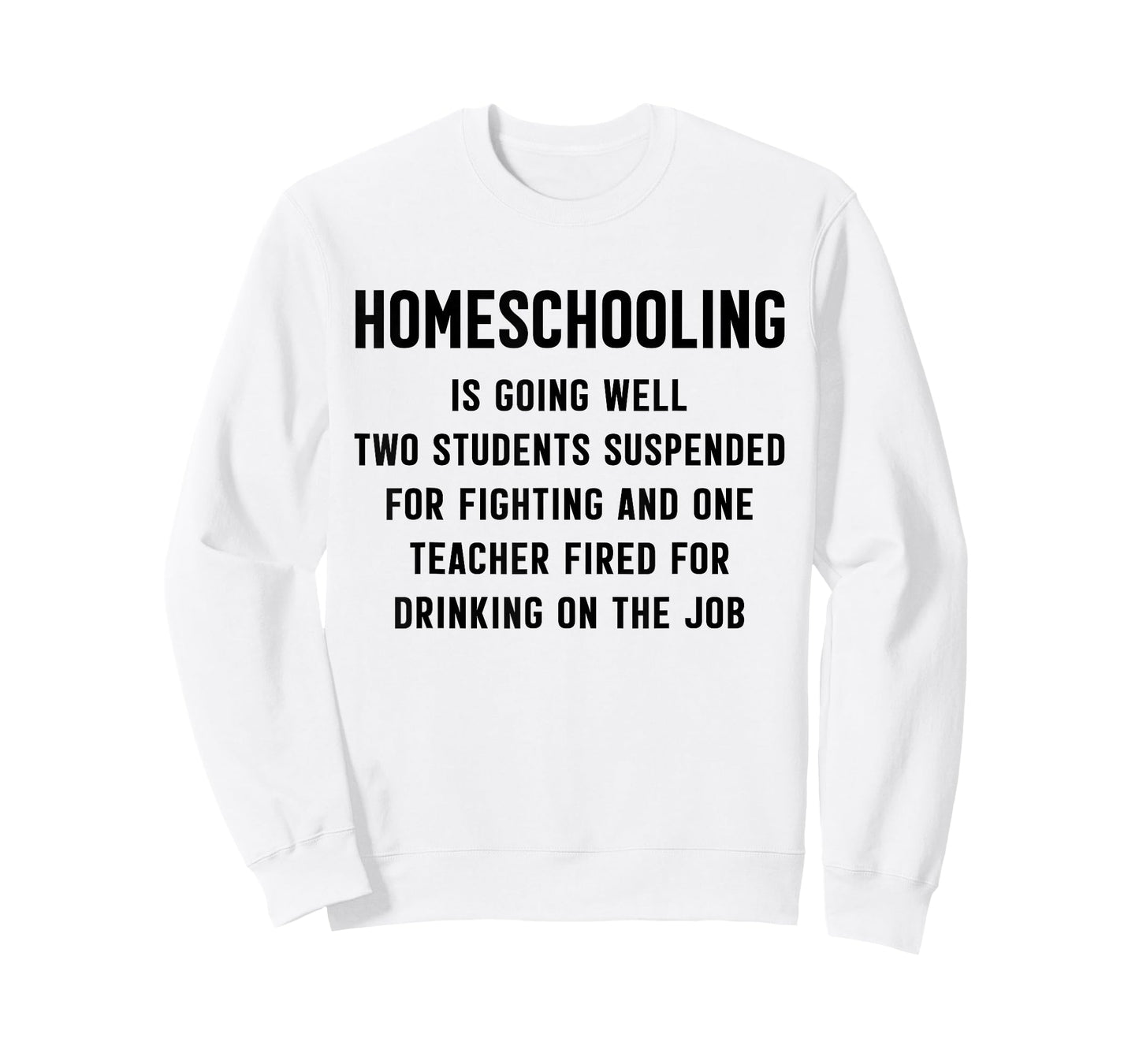 Homeschooling is Going Well Two Students Suspended Fighting T-Shirt