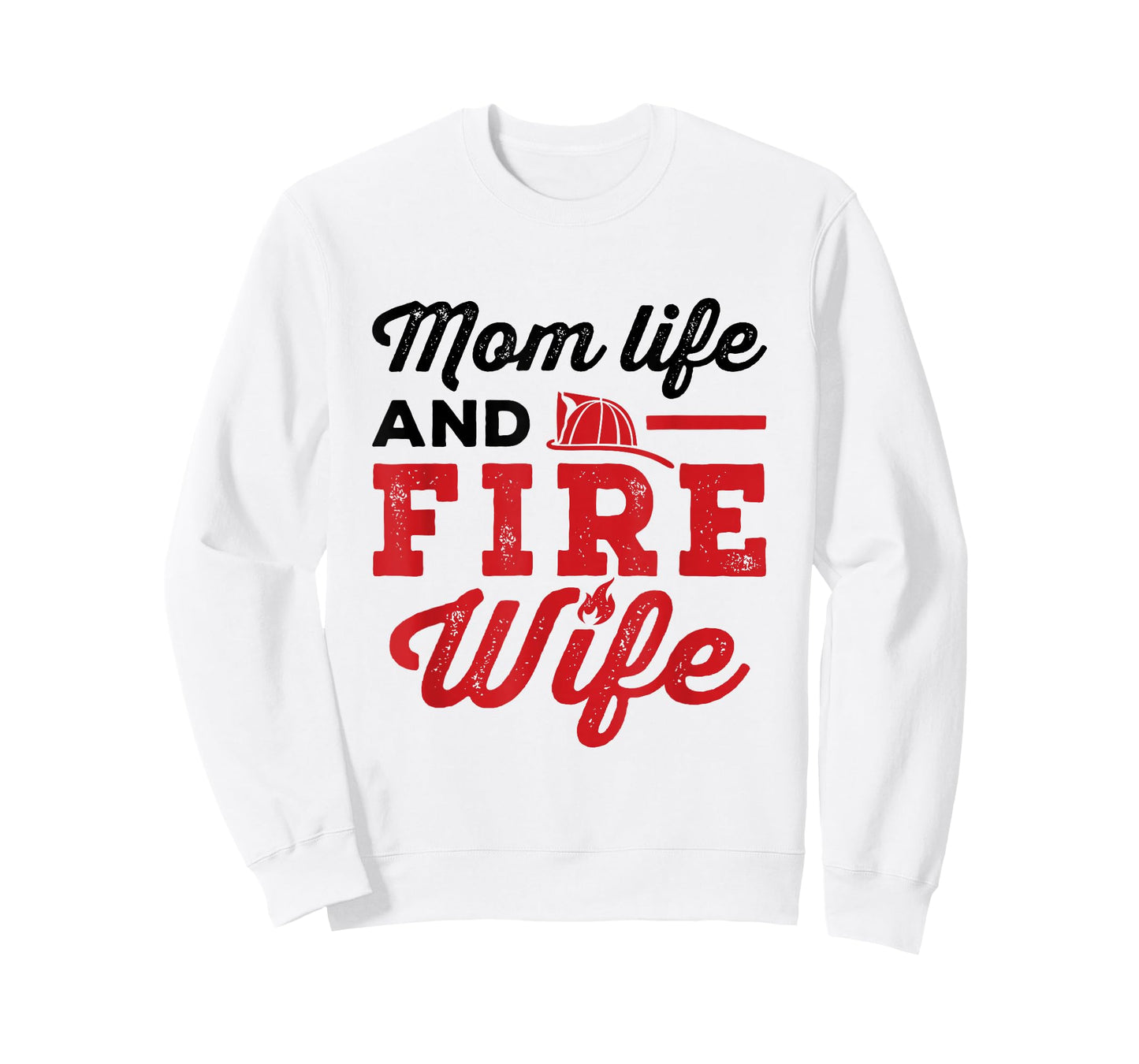 Mom Life and Fire Wife Firefighting Firefighter Spouse Women T-Shirt