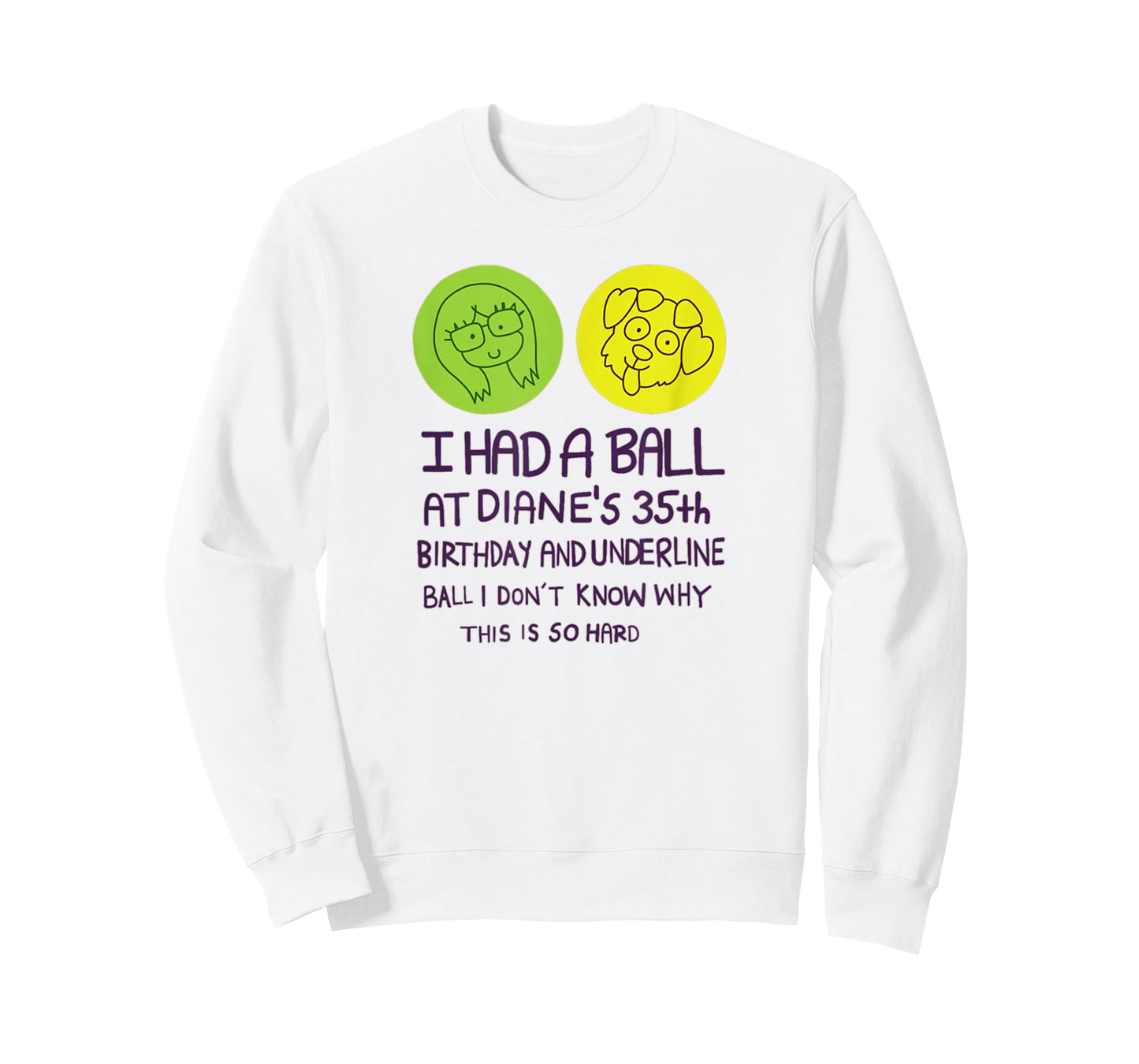 I Had A Ball at Diane's 35th Birthday T Shirt T-Shirt
