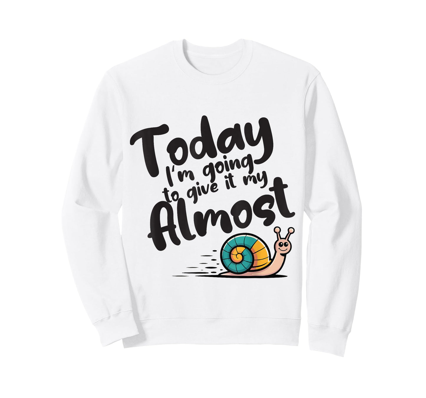 Funny Today I'm Going to Give It My Almost Sarcastic Graphic T-Shirt