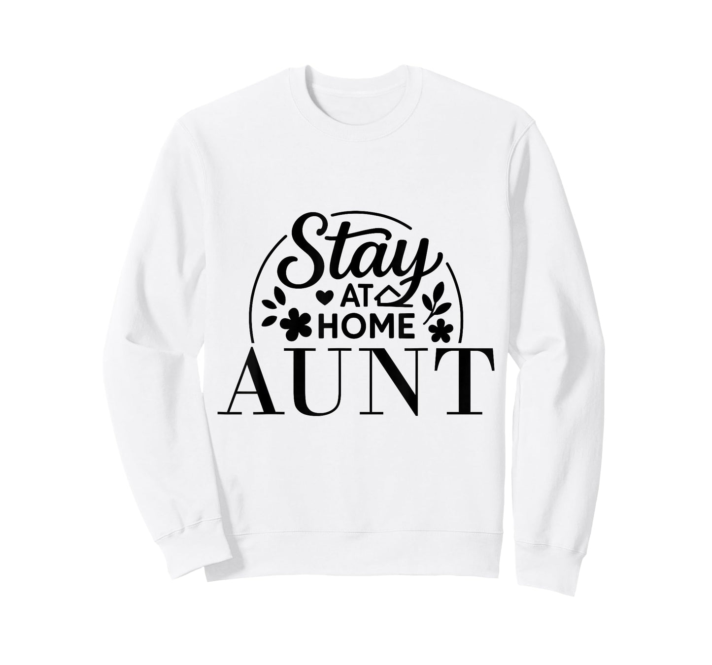 Stay at Home Aunt Funny Quote Suitable for Men Women. T-Shirt