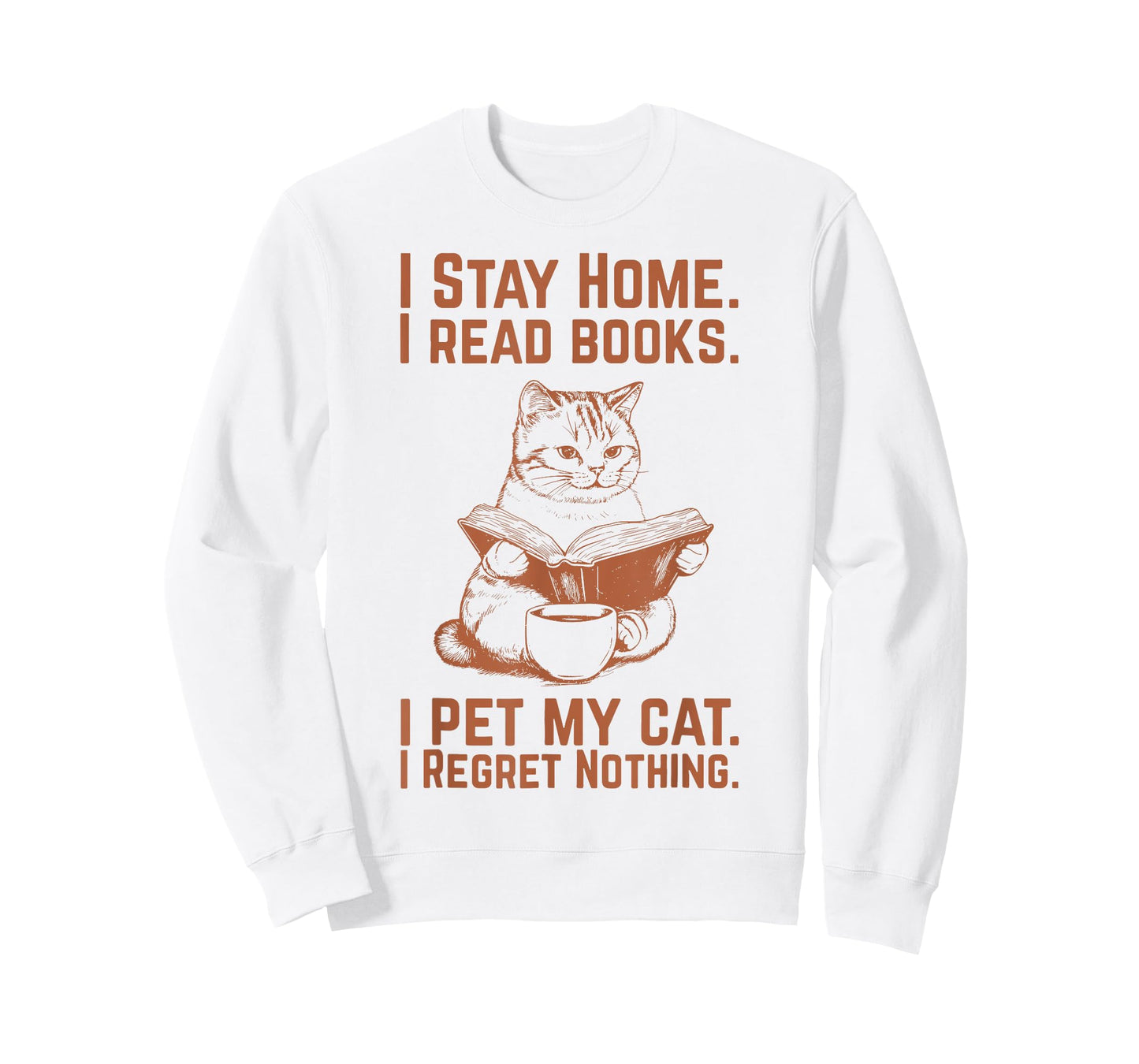 I Stay Home I Read Books I Pet My Cat I Regret Nothing T-Shirt