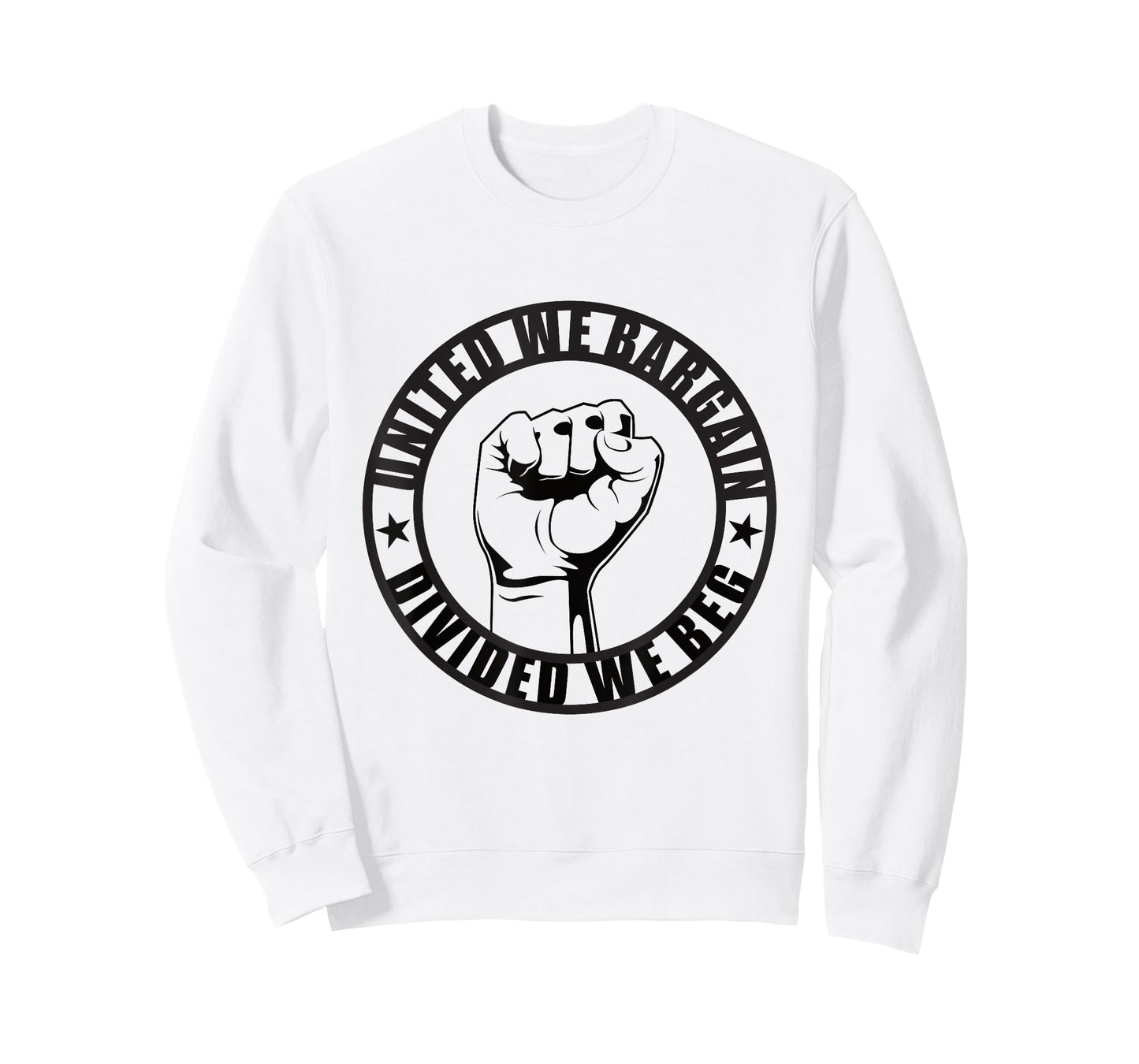 United We Bargain, Divided We Beg Strong Labor Union T-Shirt