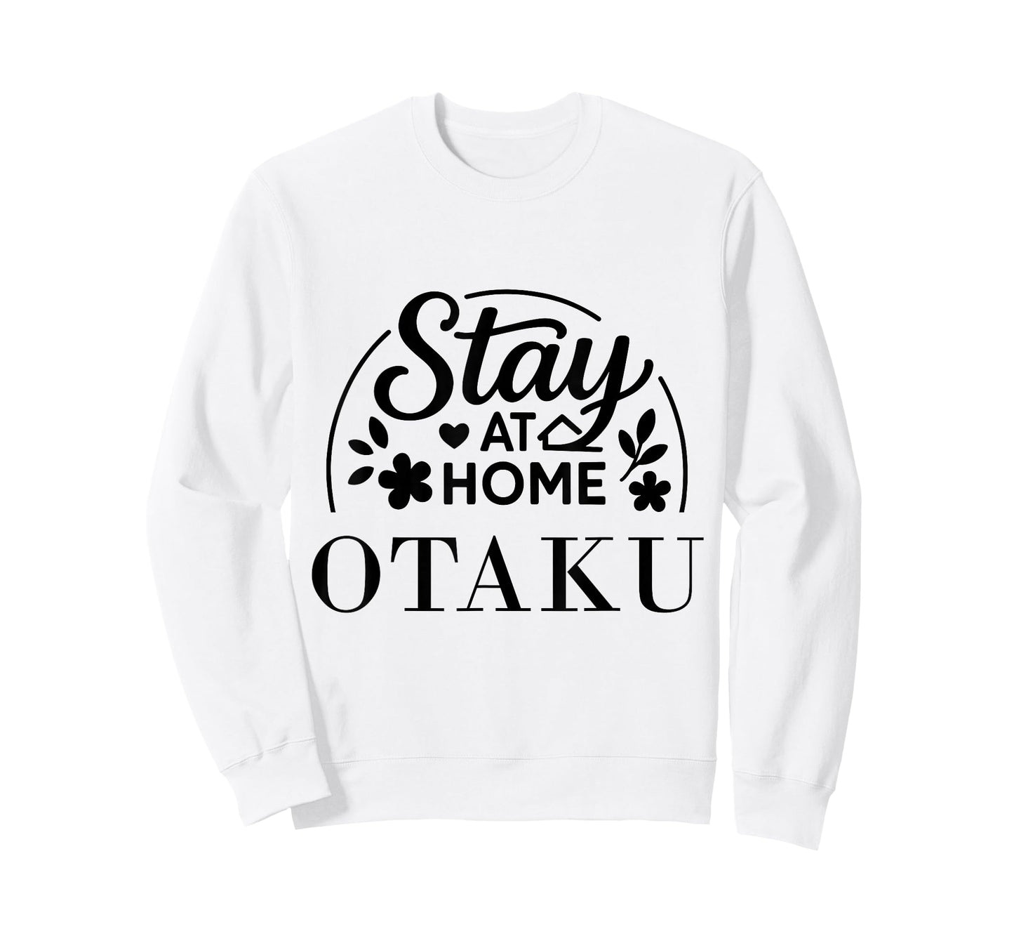 Stay at Home Otaku Funny Quote Suitable for Kids Men Women. T-Shirt
