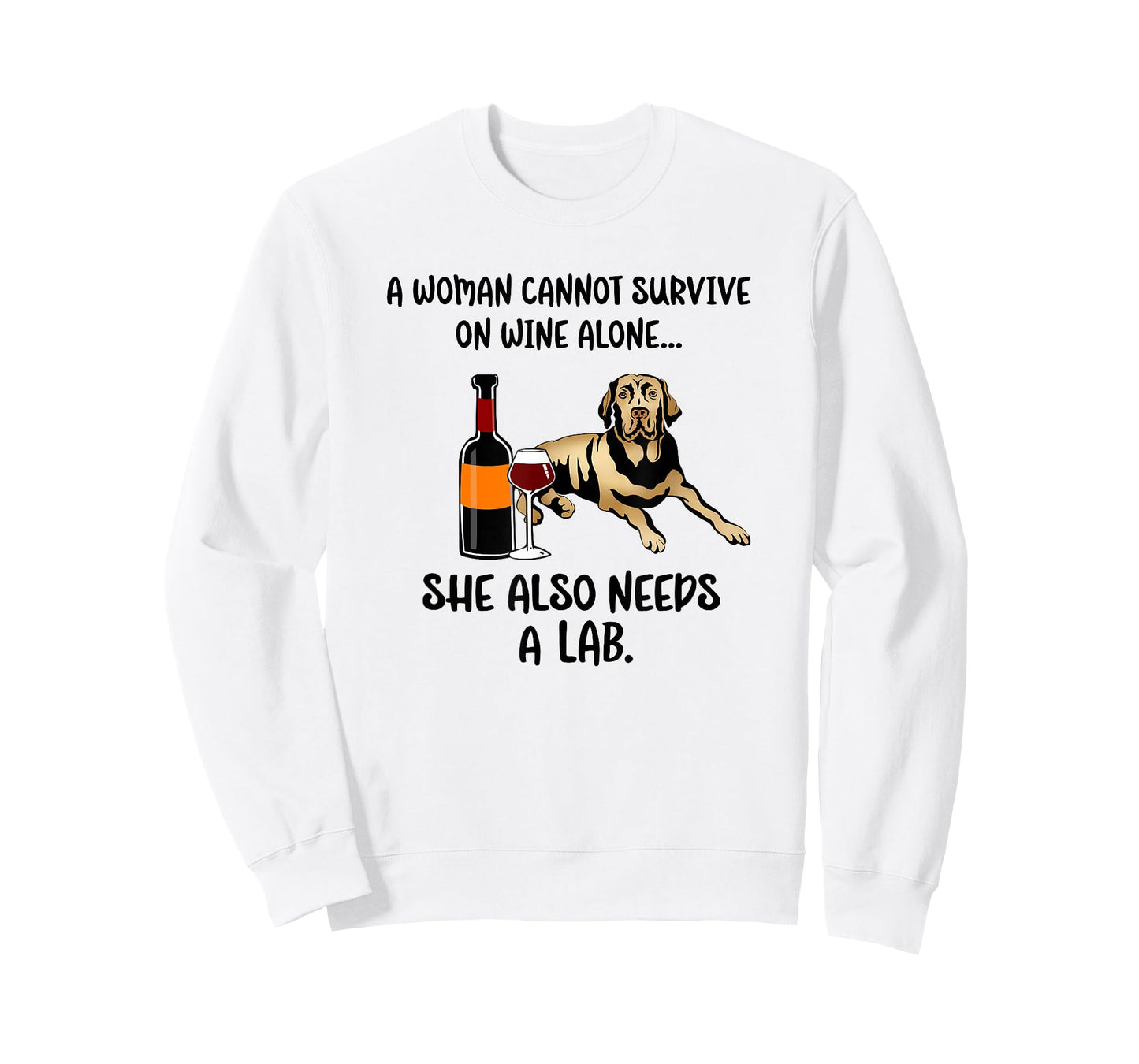 Woman Cant Survive On Wine Alone She Needs A Labrador T-Shirt