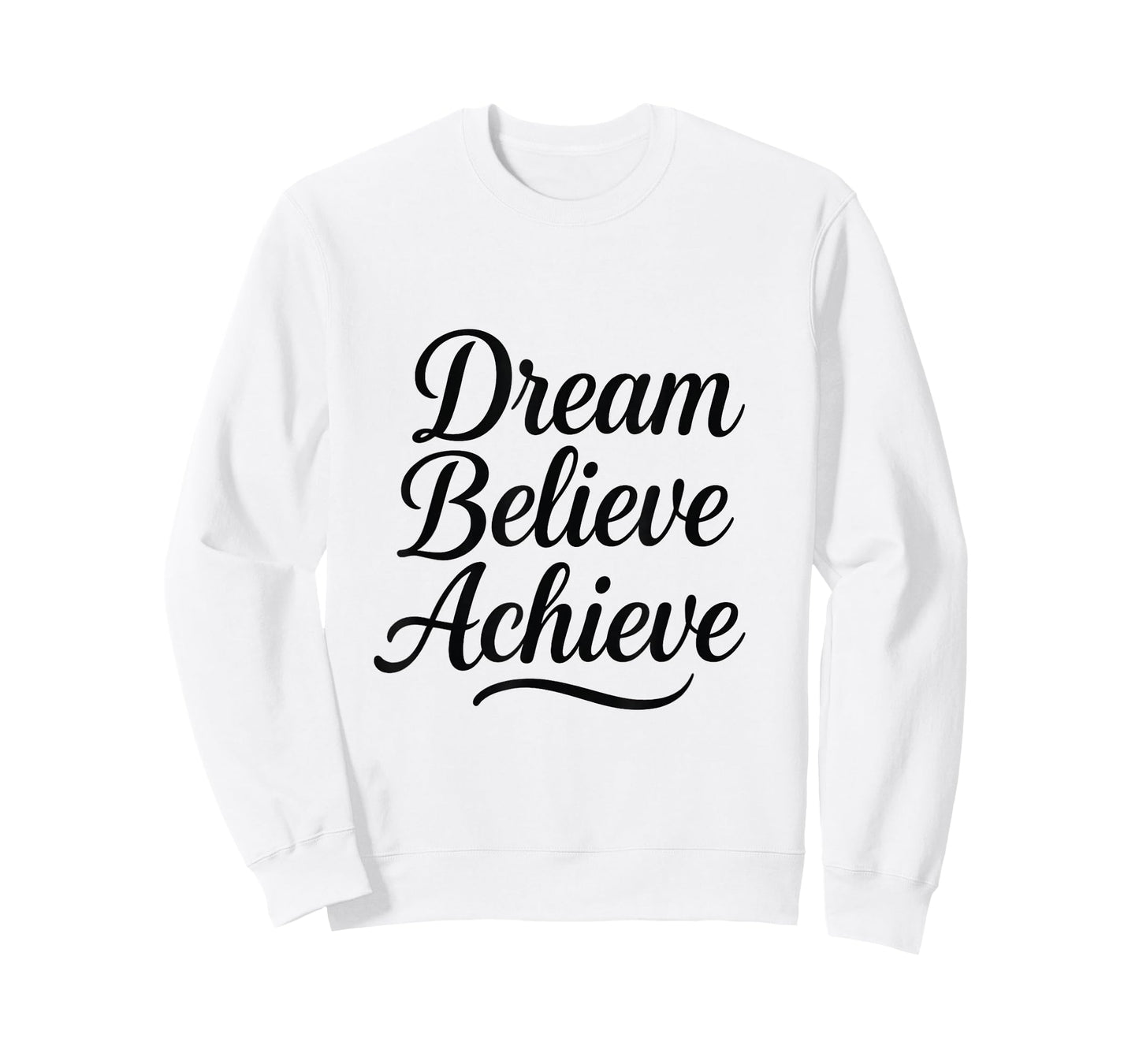 Dream Believe Achieve – Inspirational Quote Typography T-Shirt
