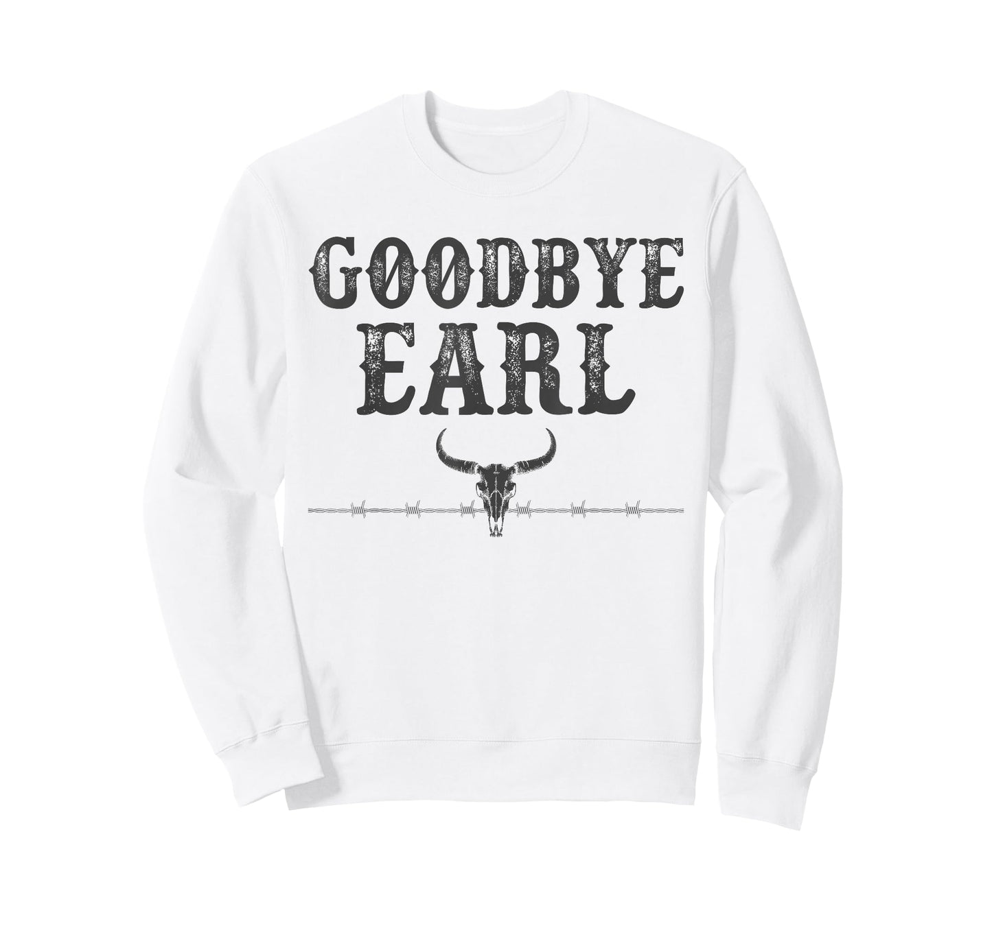 Vintage Country Western Concert Funny Sayings Goodbye Earl T-Shirt