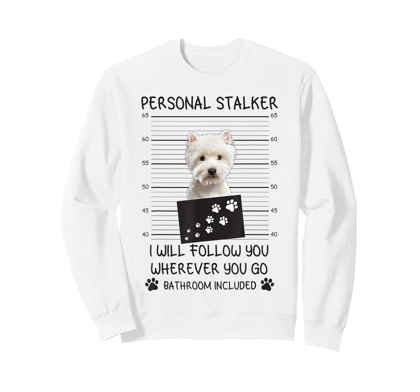 Funny Dog Lover Personal Stalker I'll Follow You Westie T-Shirt