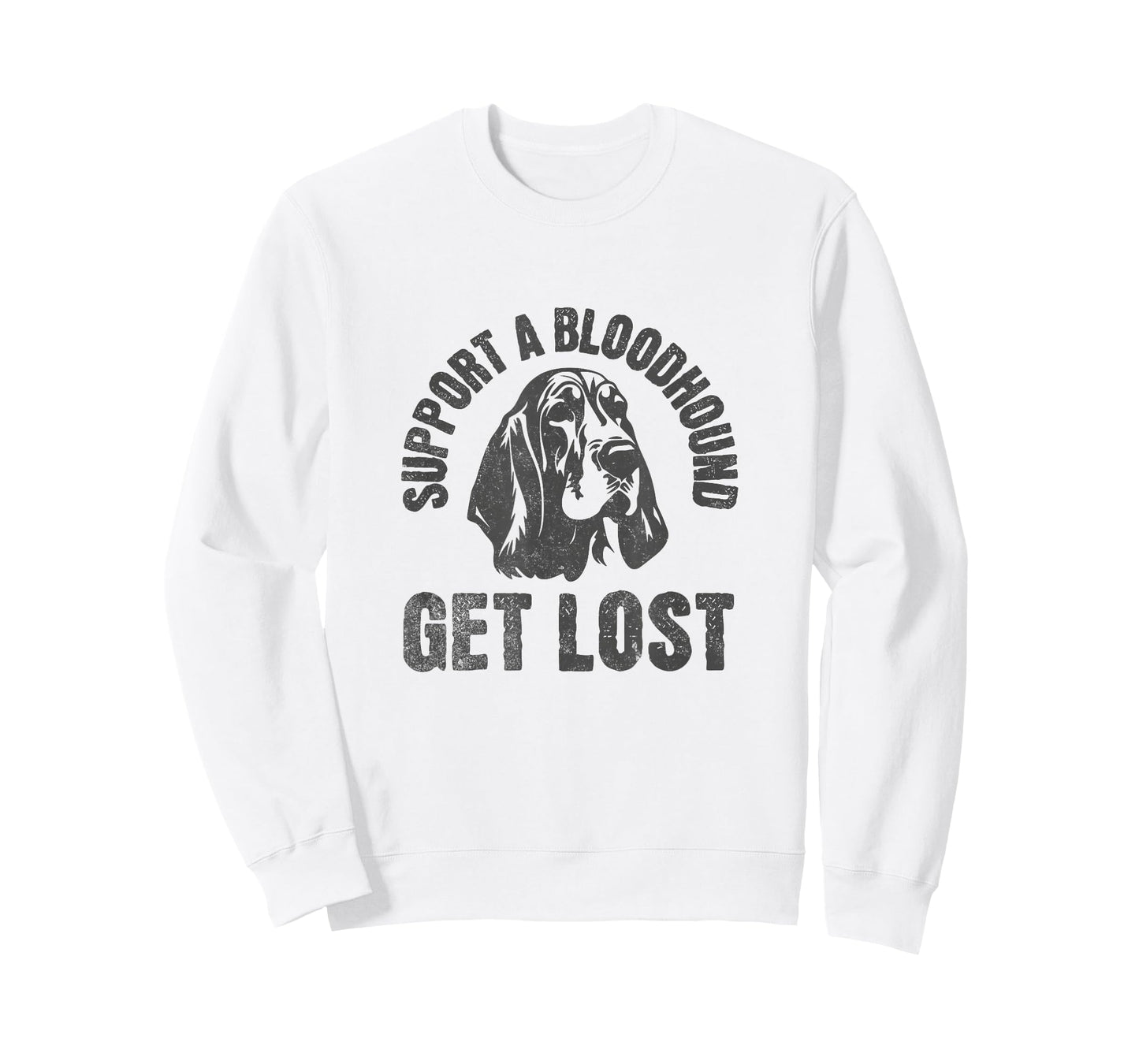 Support A Bloodhound - GET Lost - Funny Hound Dog T-Shirt