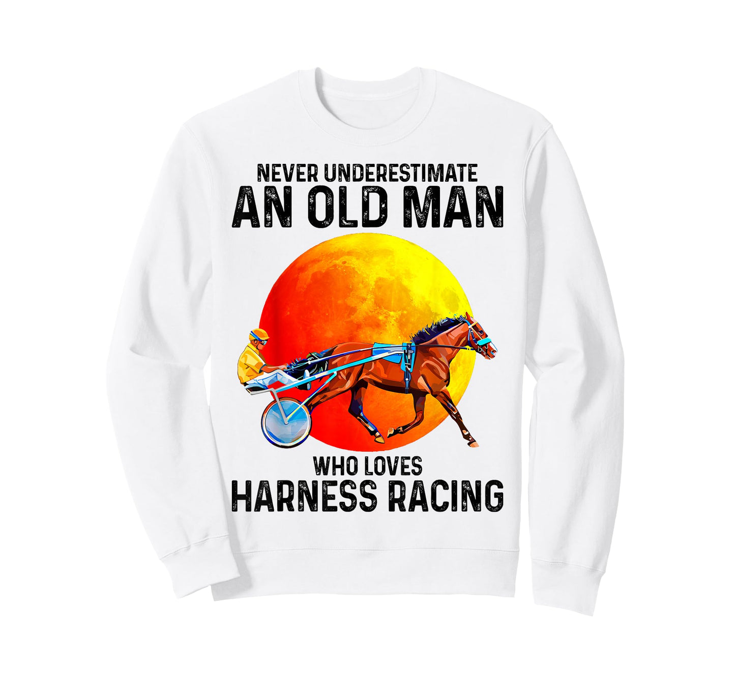 Never underestimate an old man who loves harness racing T-Shirt