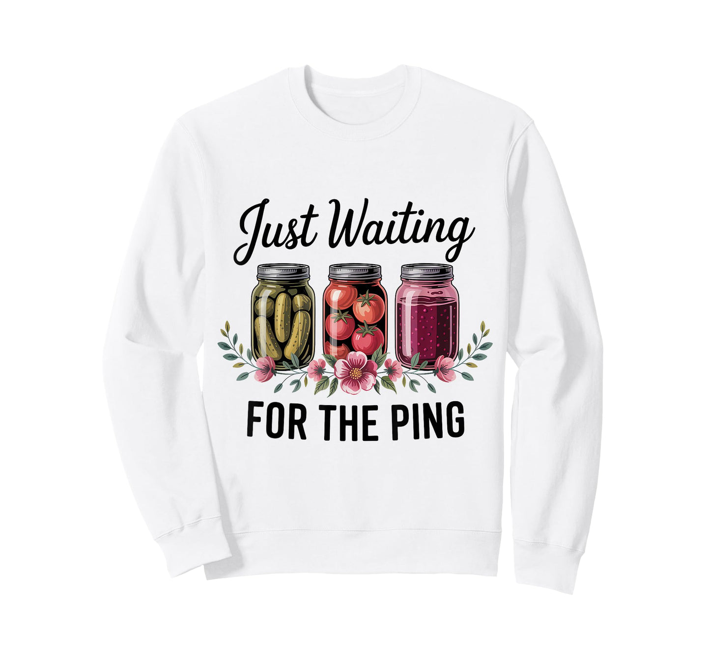 Just Waiting for The Ping Canning Season Homemade T-Shirt