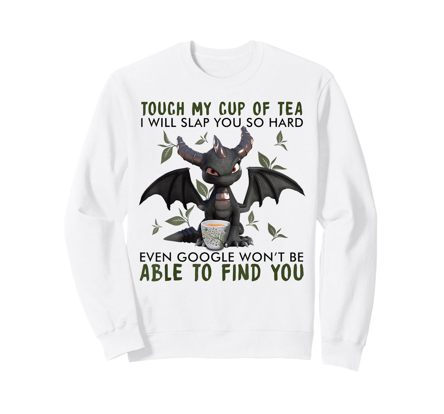 Touch My Cup Of Tea I Will Slap You - Dragon Drink Tea T-Shirt