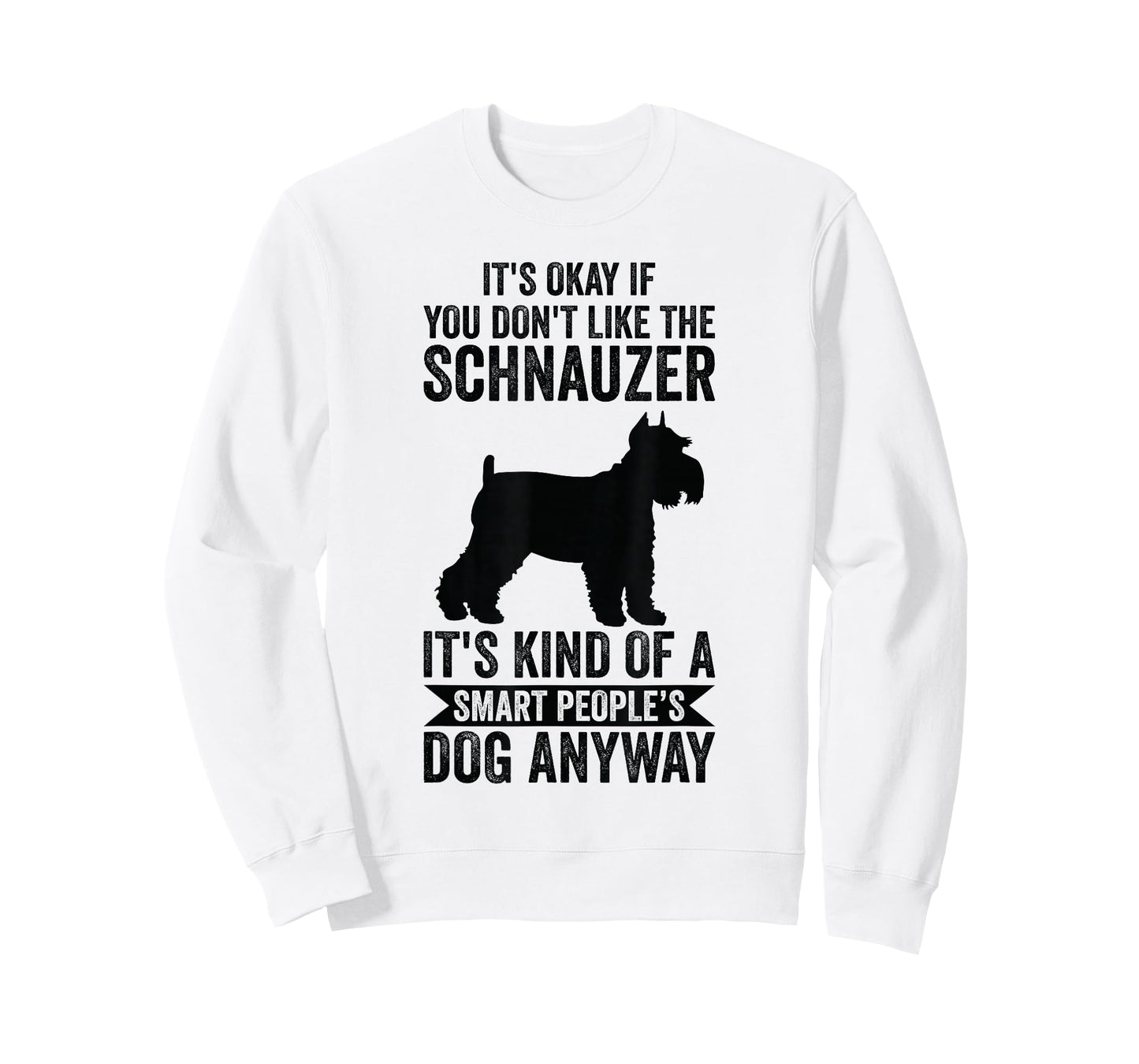 It's A Smart People's Dog Anyway - Schnauzer T-Shirt