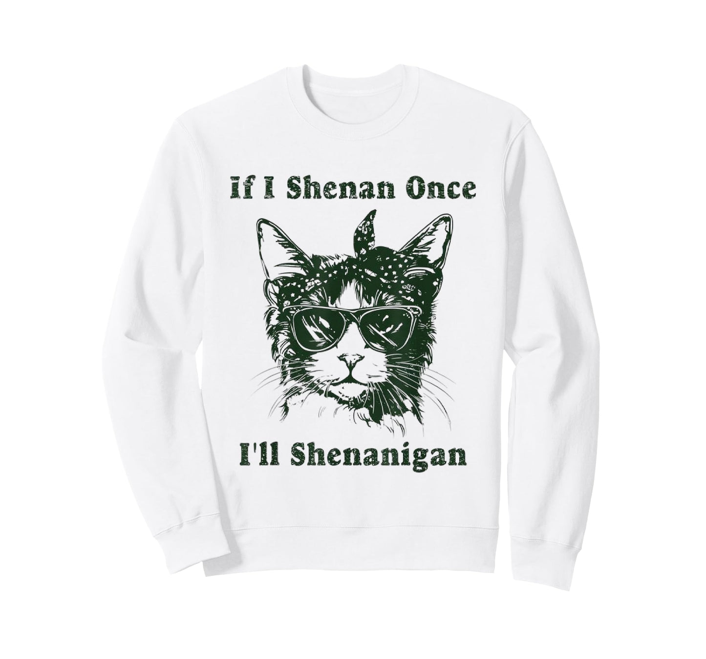 If I Shenan Once I’ll Shenanigan, T-Shirt