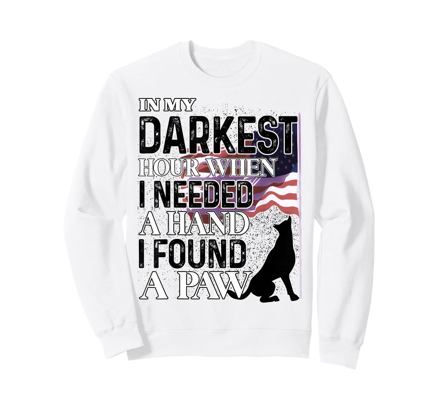 In My Darkest Hour When I Needed A Hand I Found A Paw T-Shirt