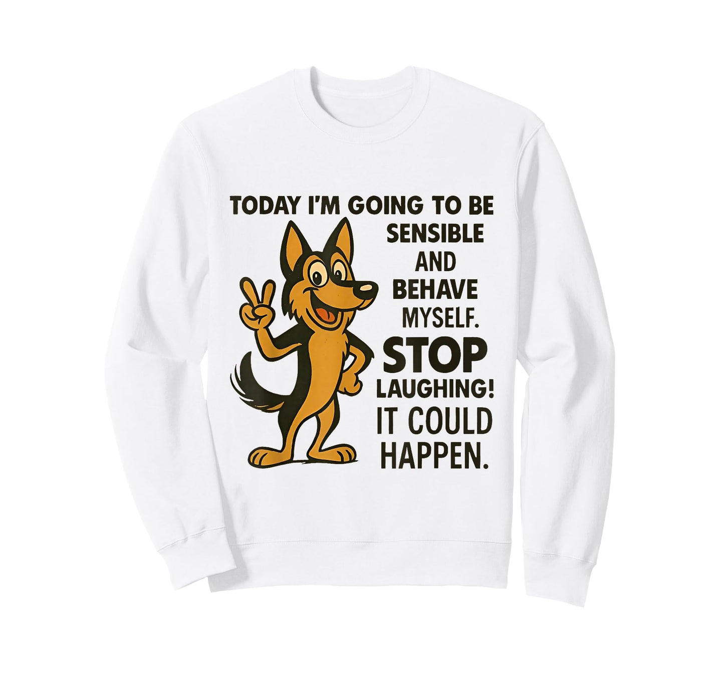 Dog Today I'm Going to Be Sensible and Behave Myself Stop T-Shirt
