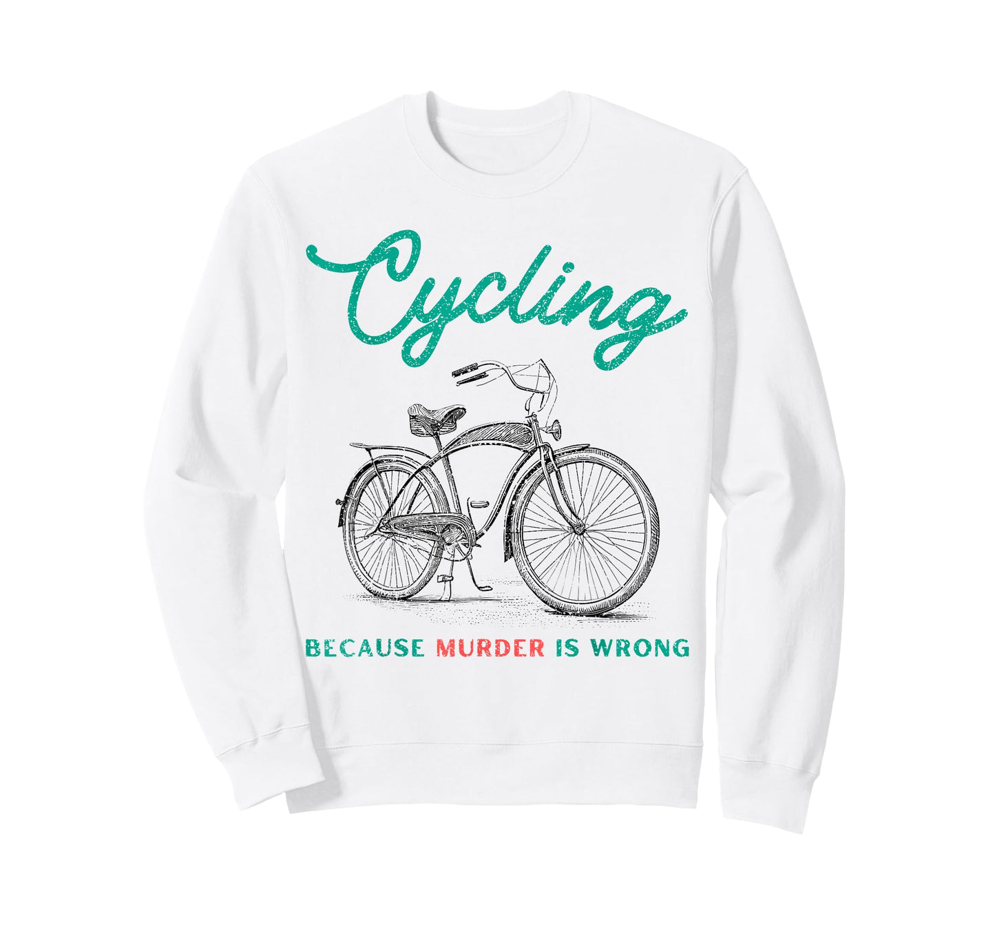 Cycling Because Murder Is Wrong Cycling T-Shirt