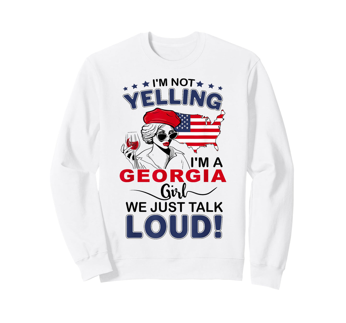 I'm Not Yelling I'm A Georgia Girl We Just Talk Loud T-Shirt