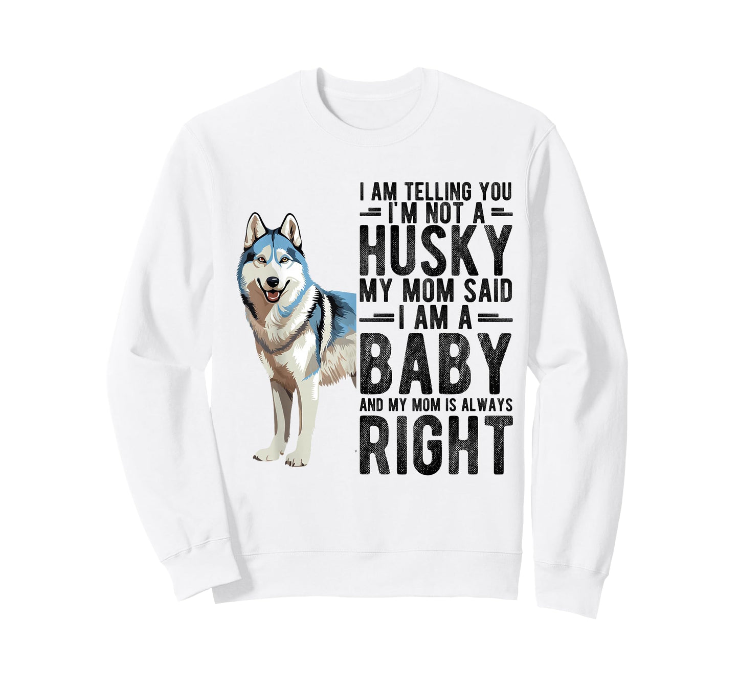 I AM TELLING YOU I'M NOT A Husky MY MOM Pet Humor Fan T-Shirt