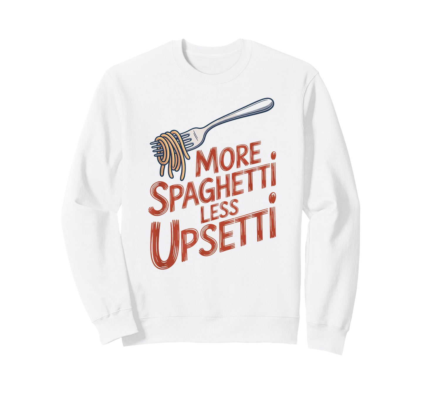 More Spaghetti Less Upsetti Funny Italian Food Shirt T-Shirt