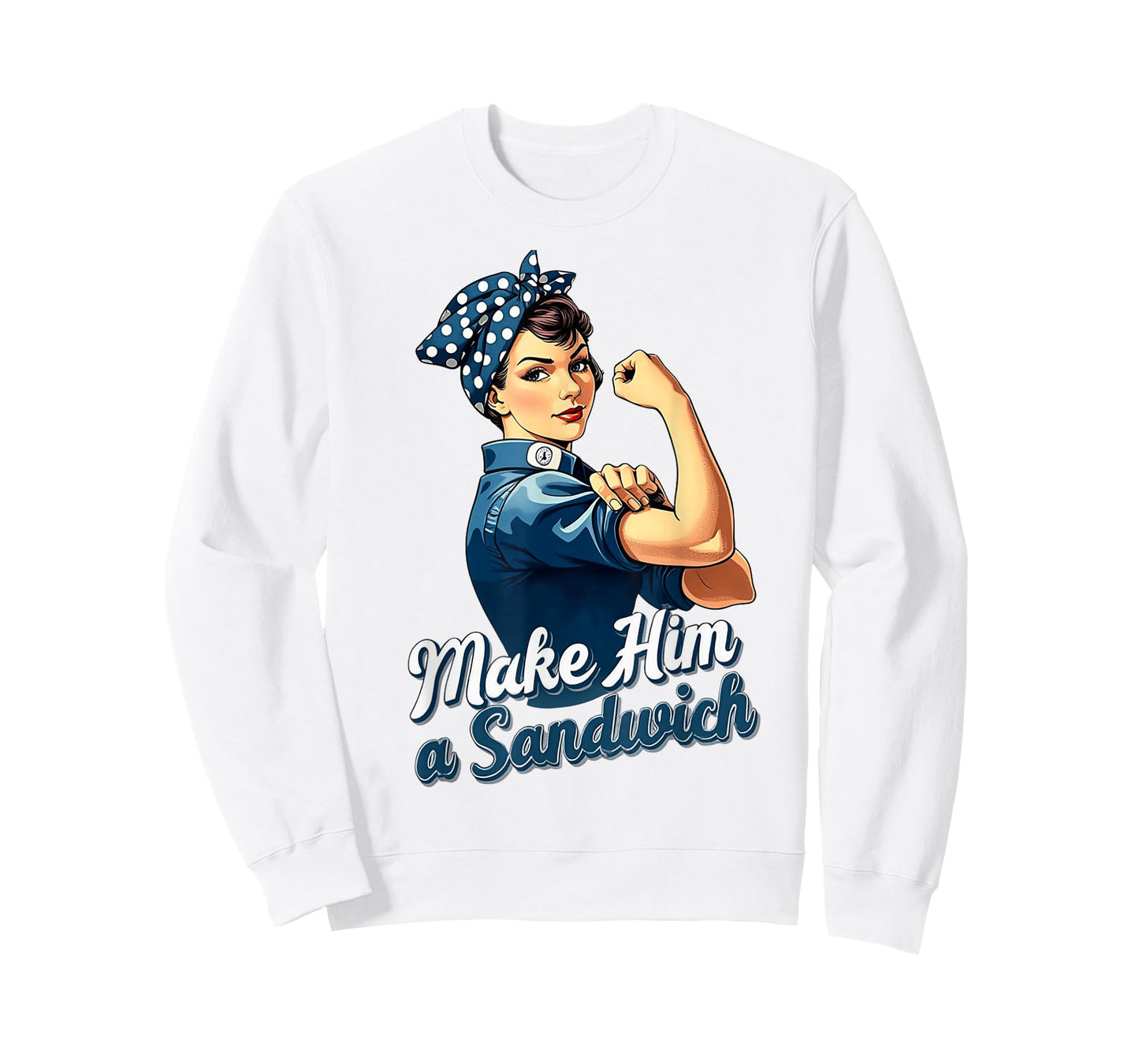 Womens Make Him a Sandwich Strong Women Wife Family Retro T-Shirt