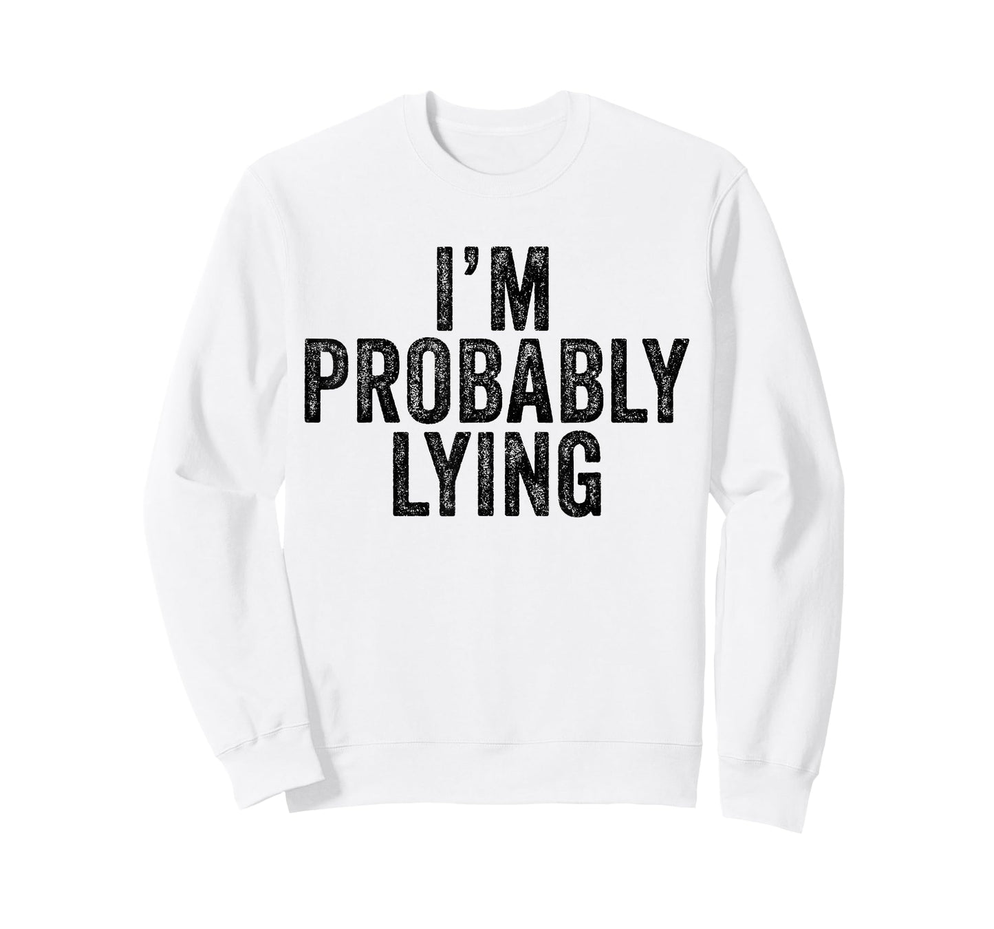 I'm Probably Lying Liar Cheater Funny Sarcastic Vintage T-Shirt