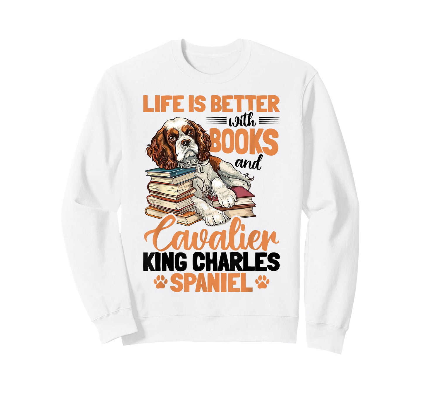 Cavalier King Charles Spaniel Dog Breed Life is Better with T-Shirt for Men Women Kids
